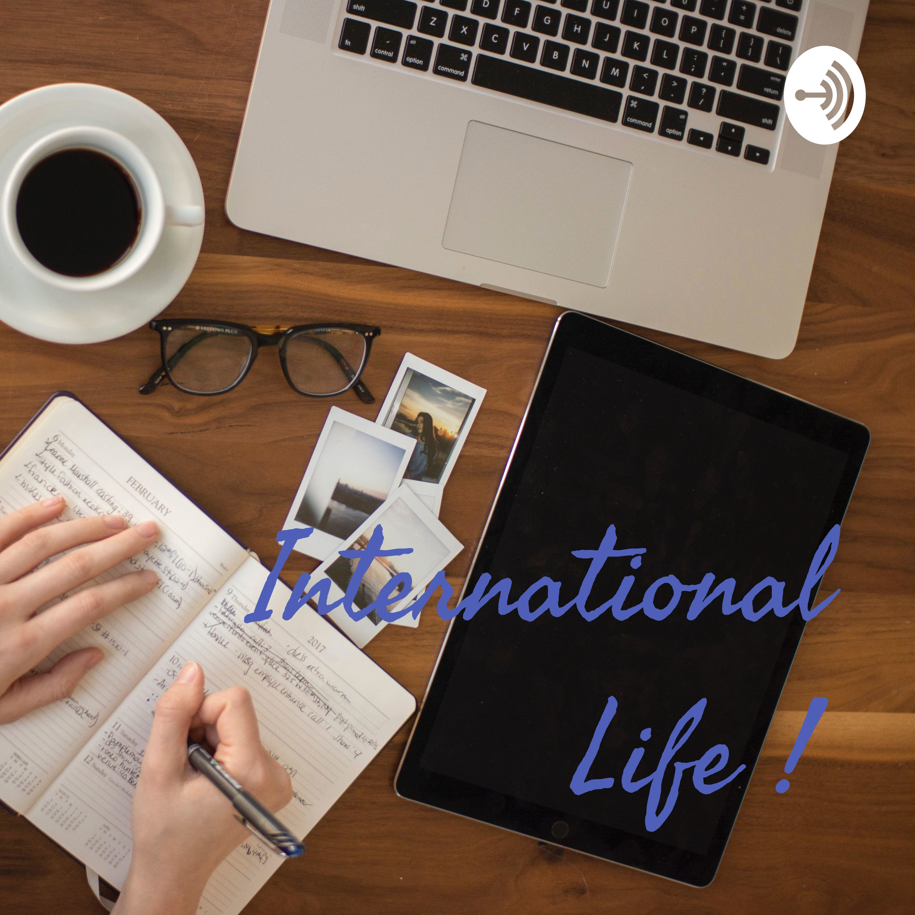 International Life ! 