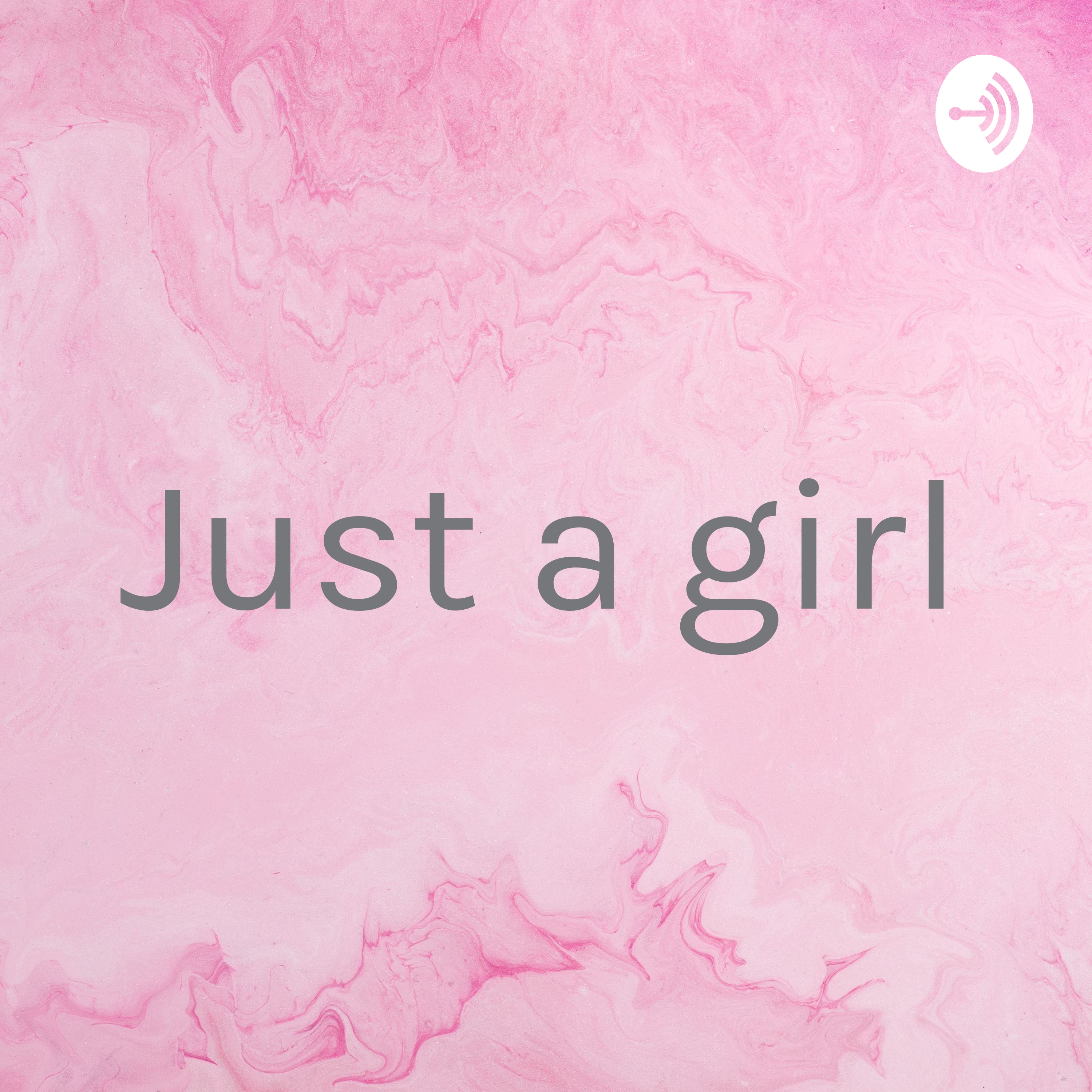Just a girl