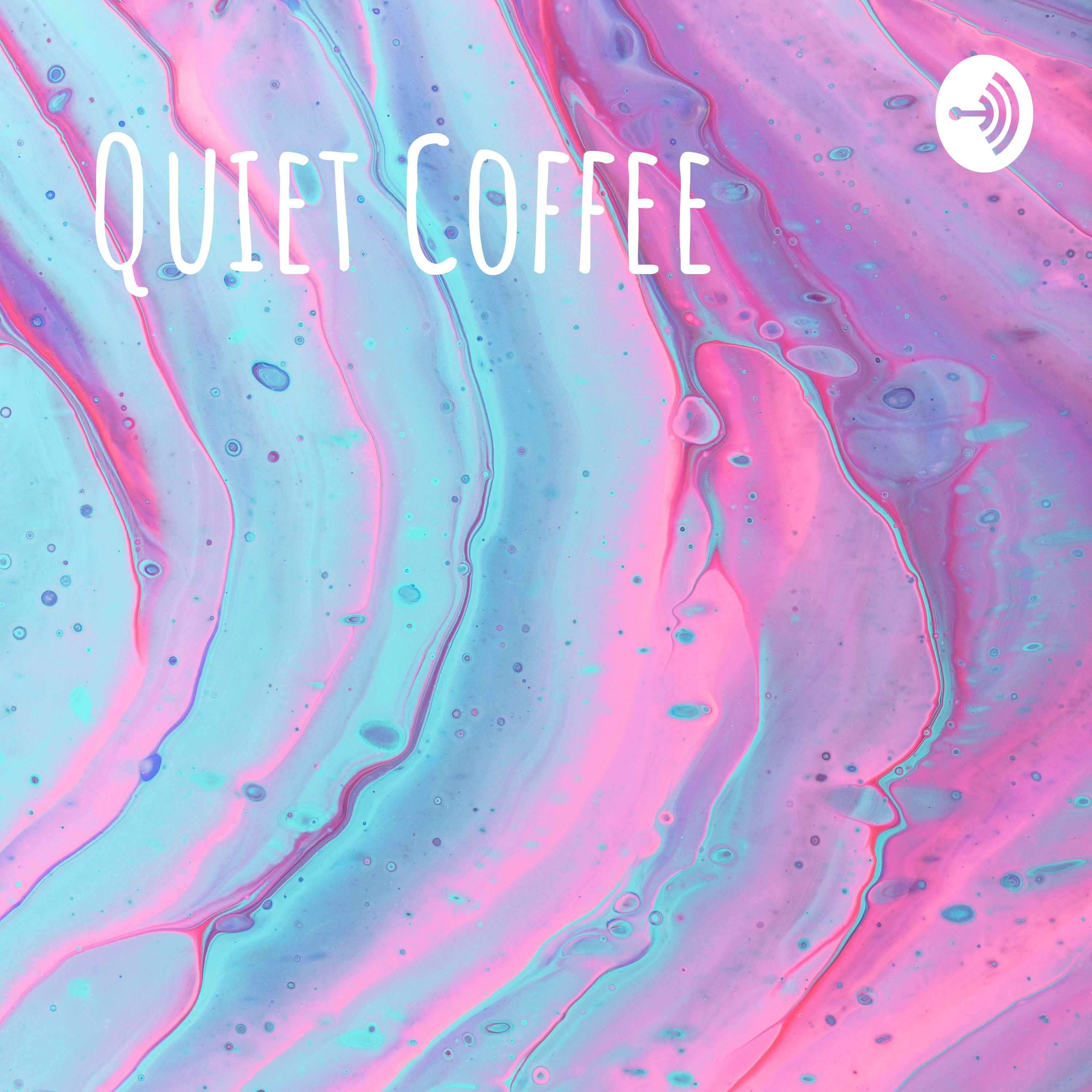 Quiet Coffee