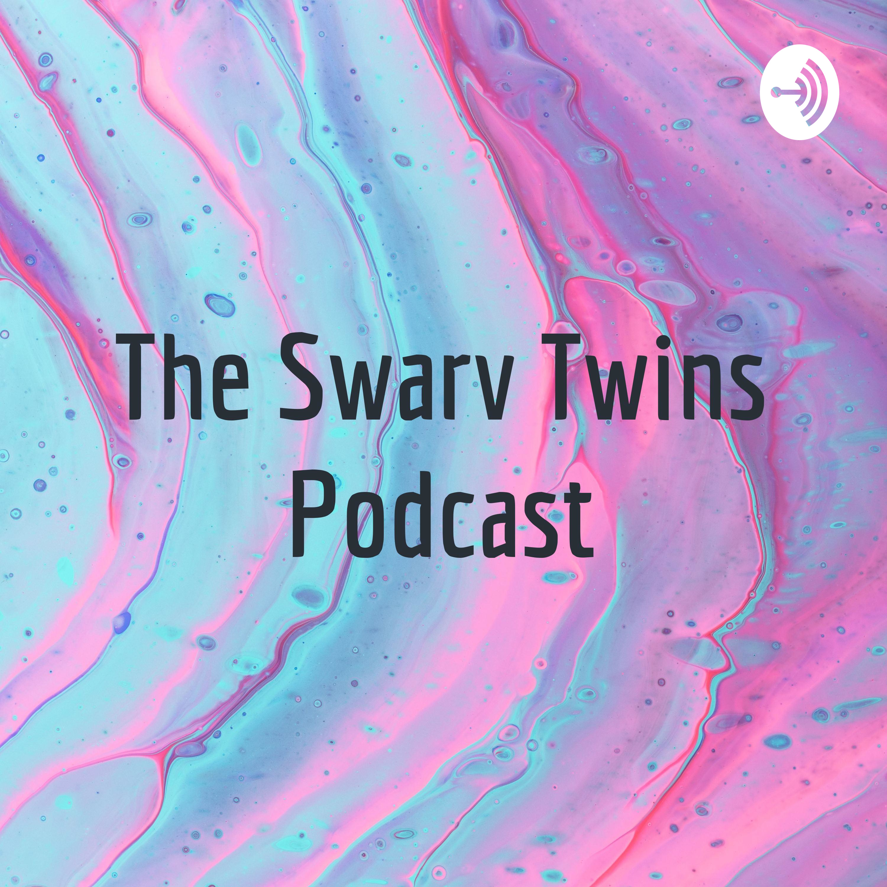 The Swarv Twins Podcast