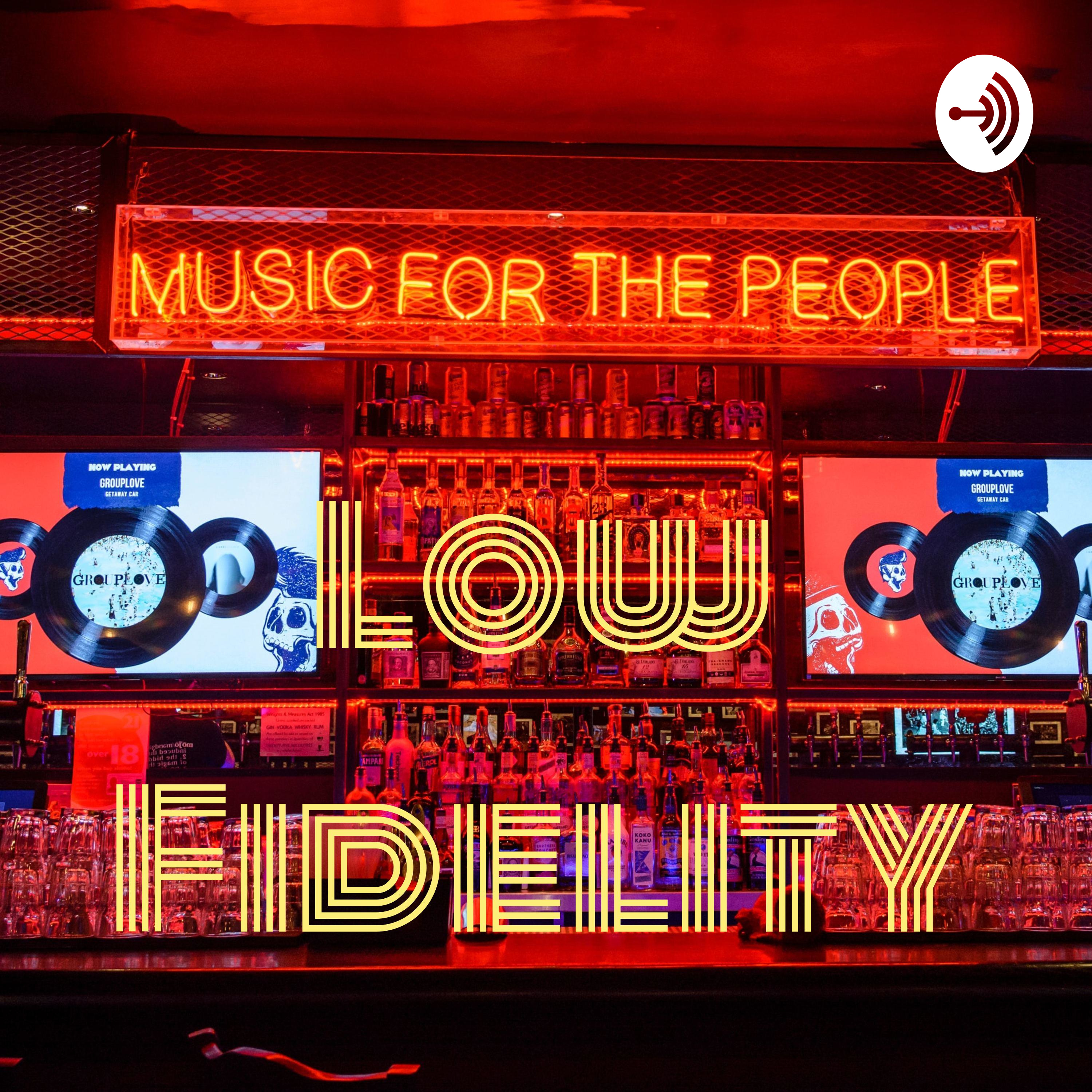 Low Fidelity