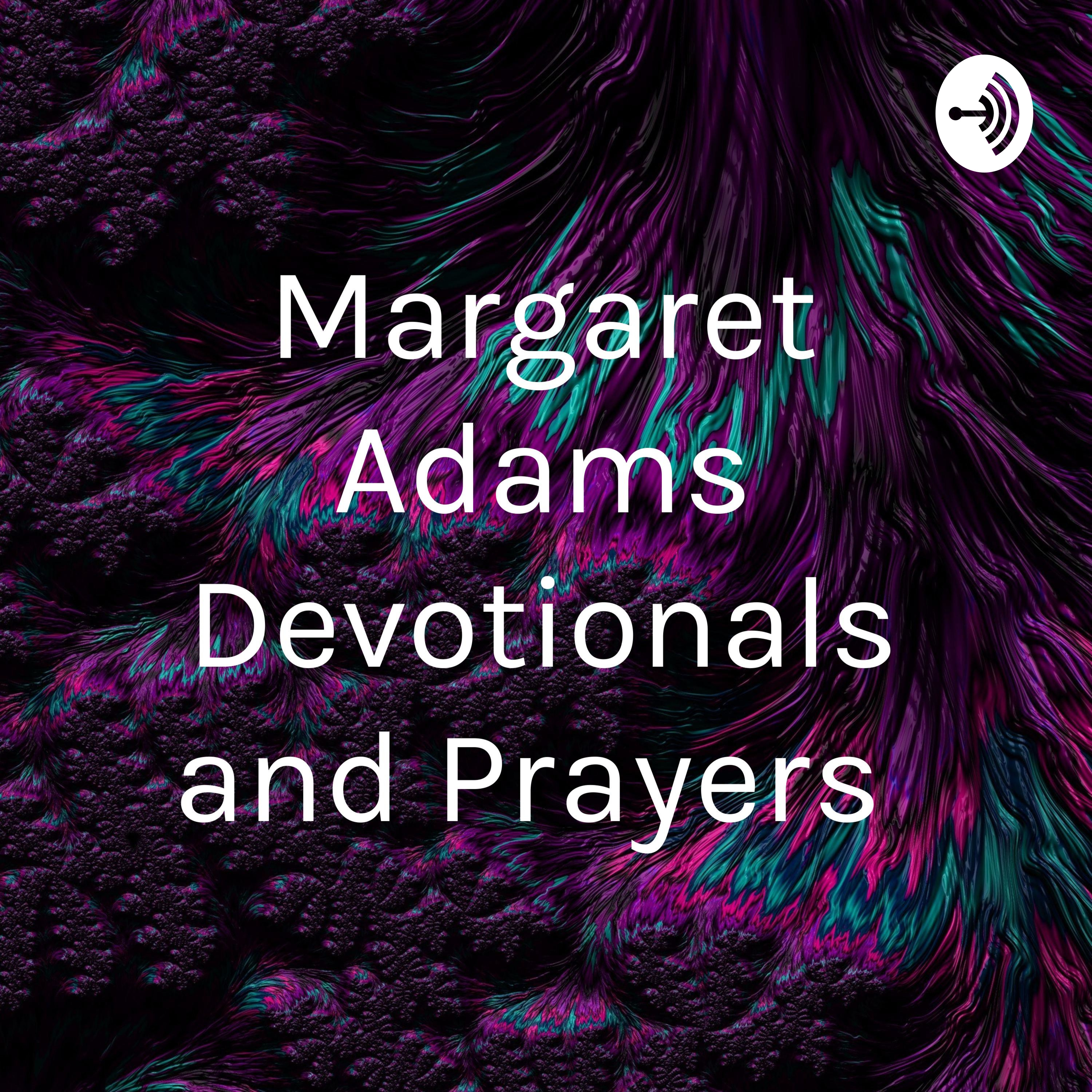 Margaret Adams Devotionals and Prayers