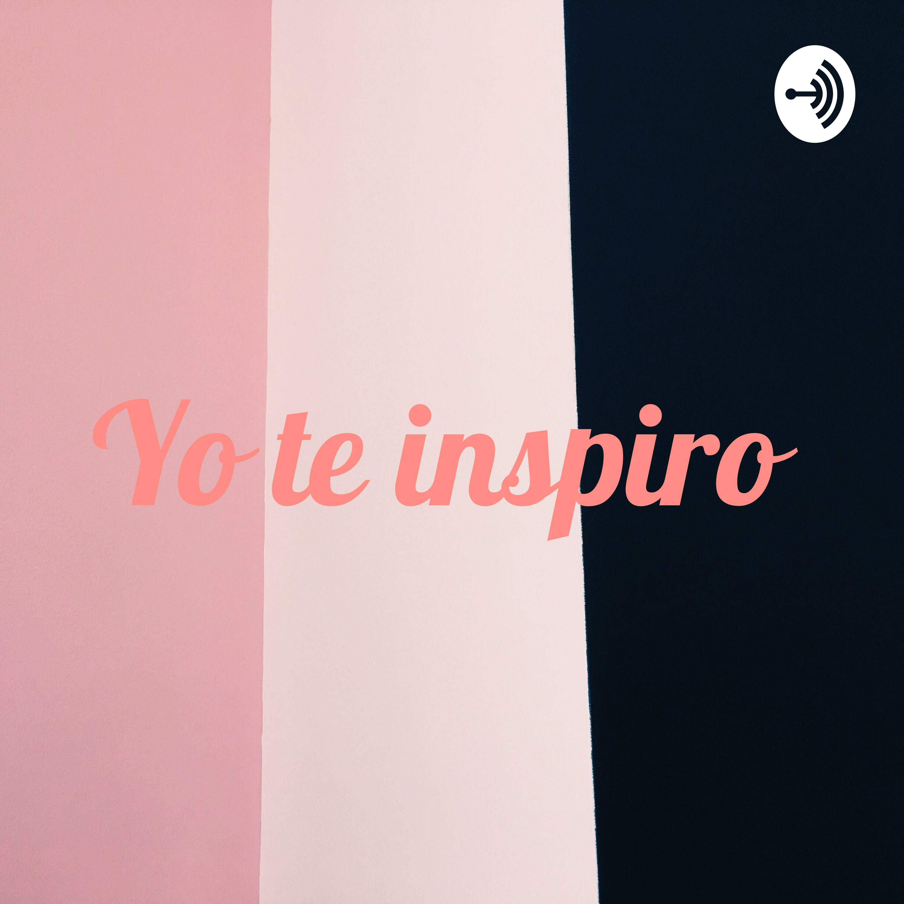 “Yo te inspiro”