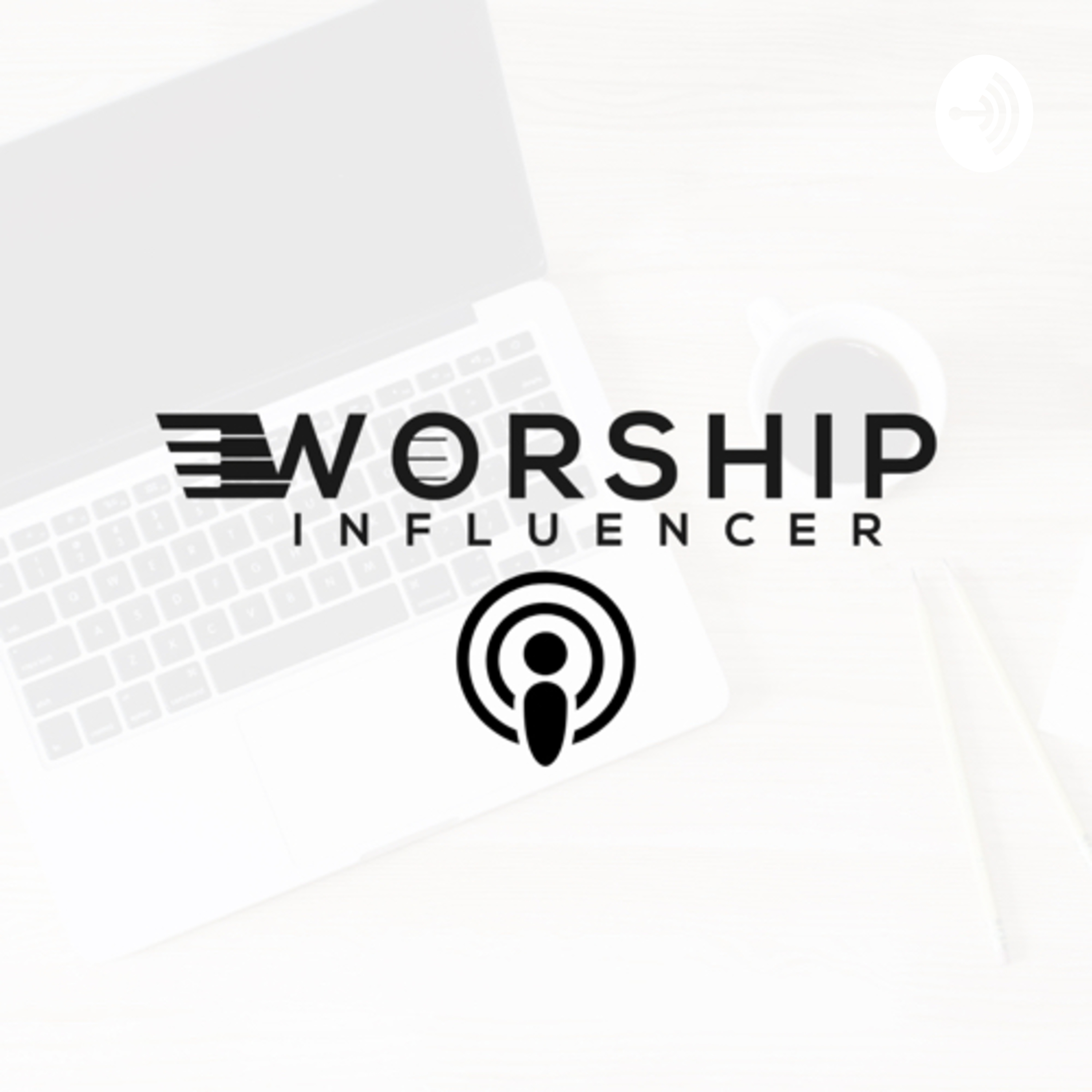 Worship Influencer Podcast
