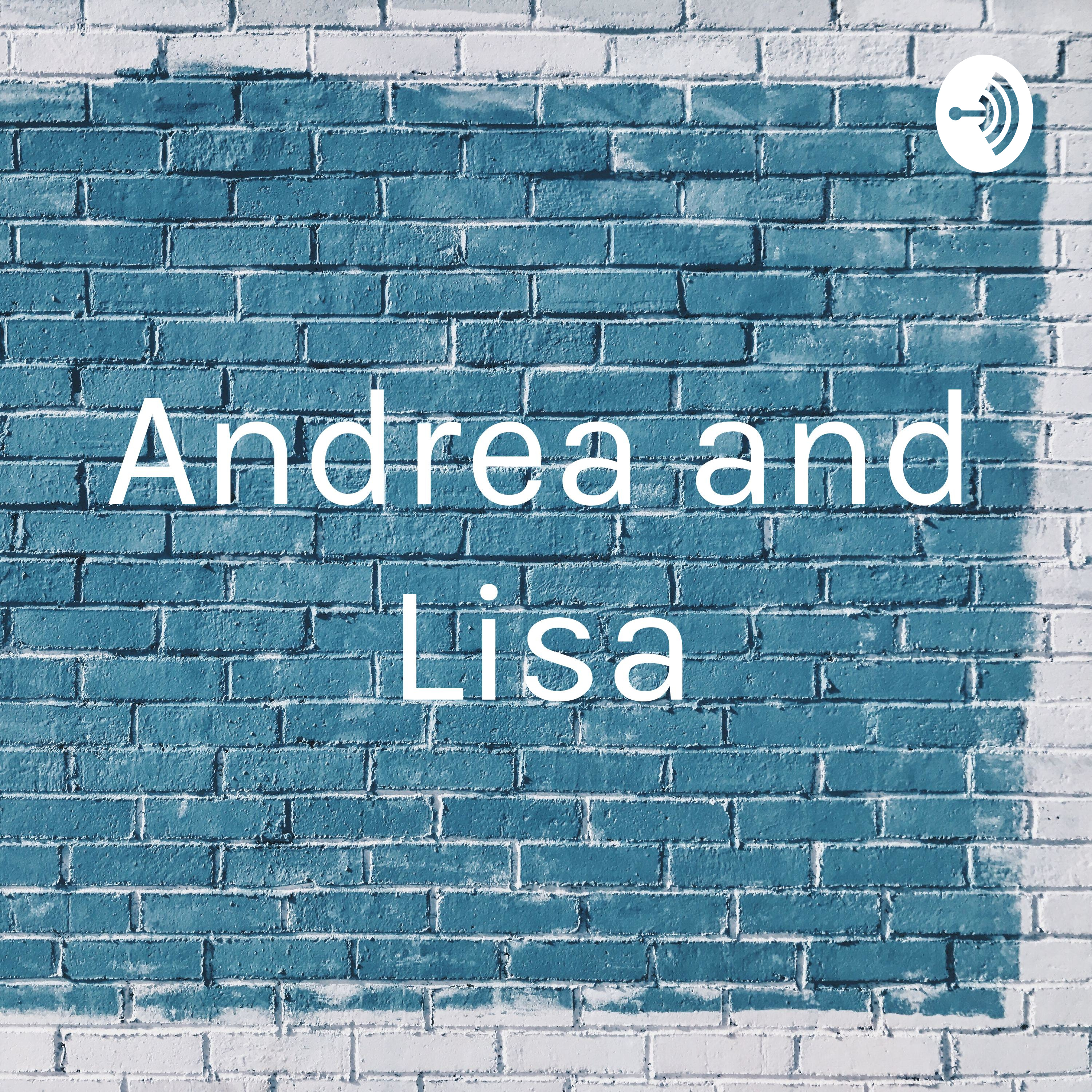Andrea and Lisa