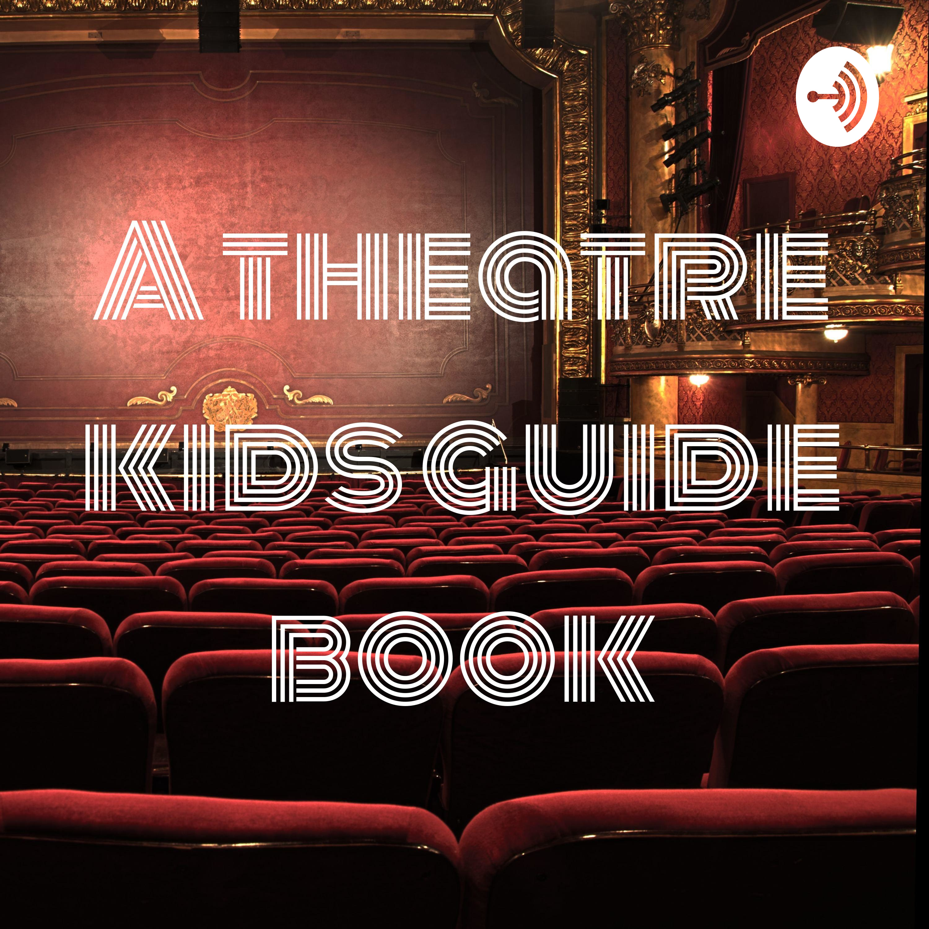 A theatre kids guide book