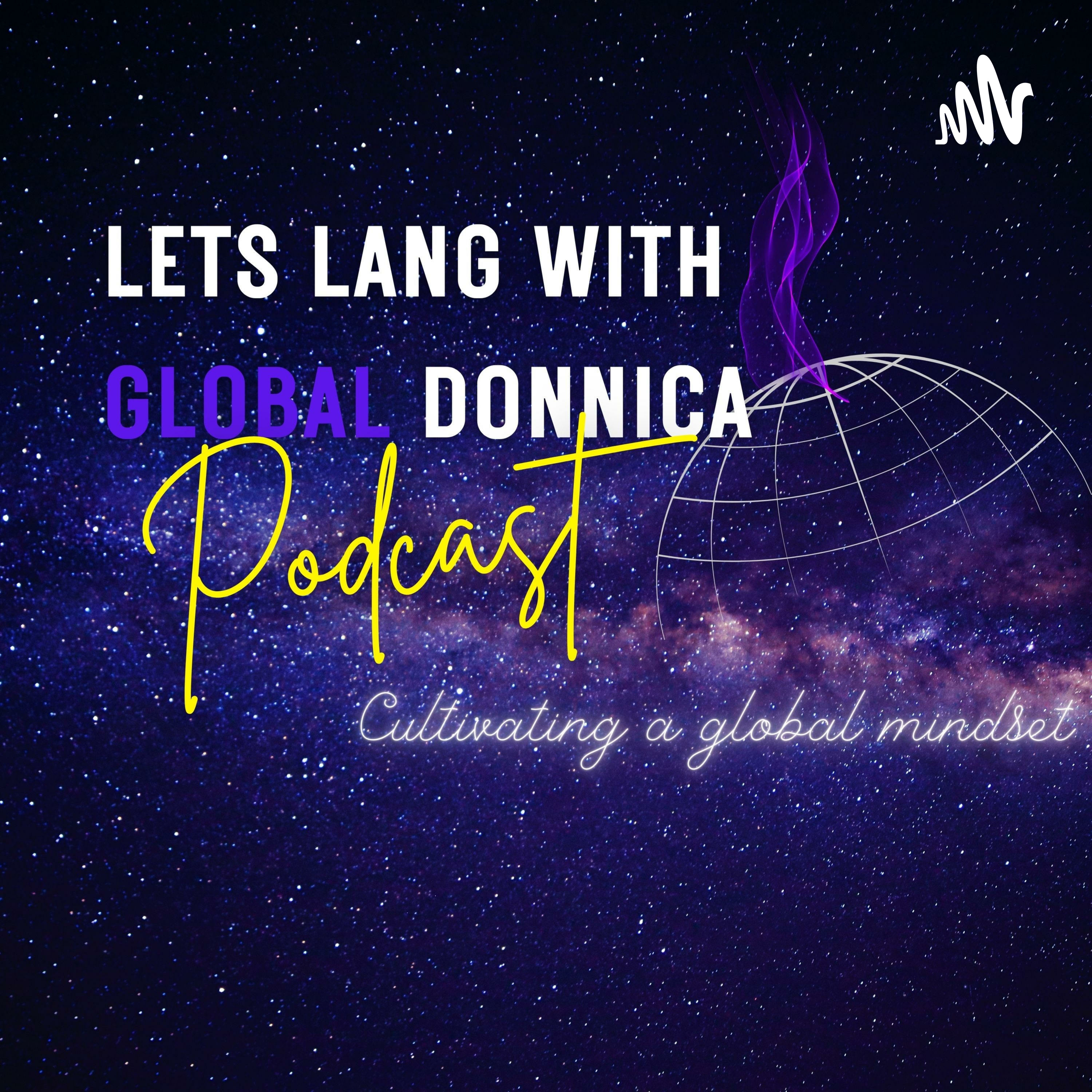 Let’s Lang with Global Donnica-The Global Connect in bridging the gap between cultures, communities