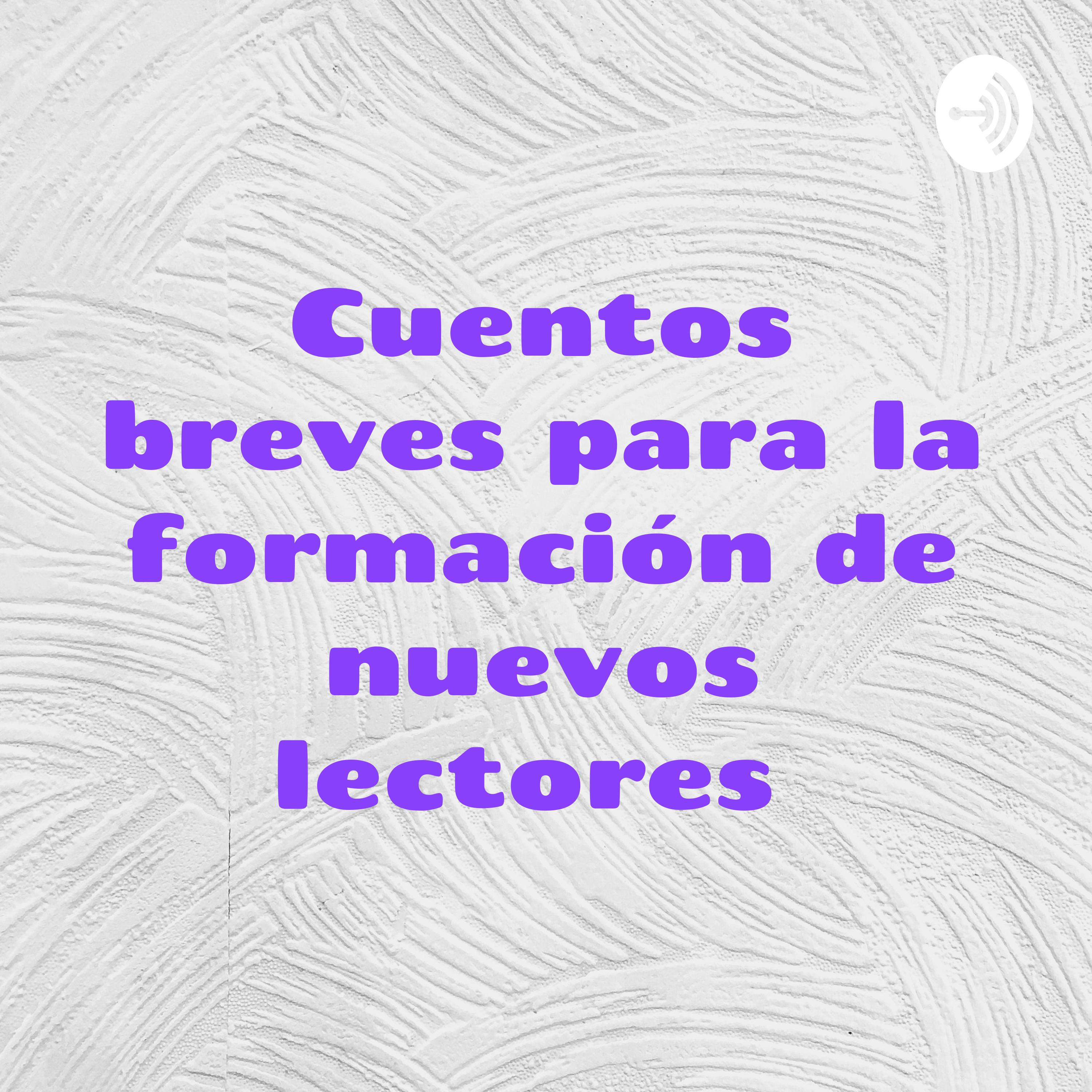 Cuentos breves para la formación de nuevos lectores 