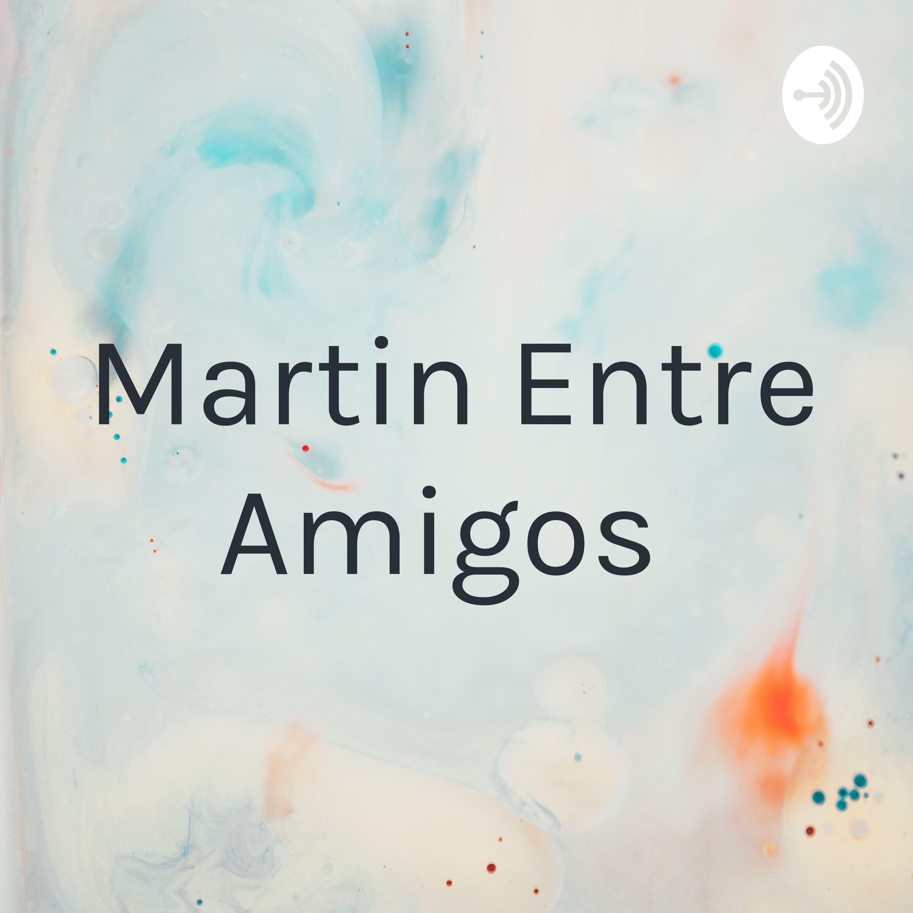 Martin Entre Amigos 