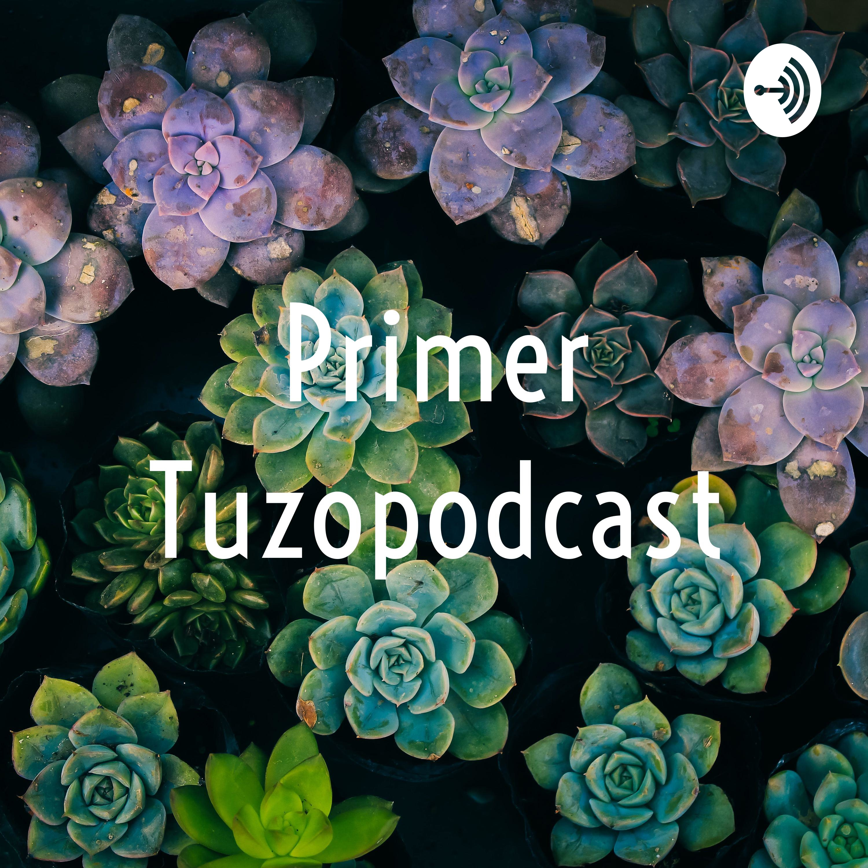 Primer Tuzopodcast