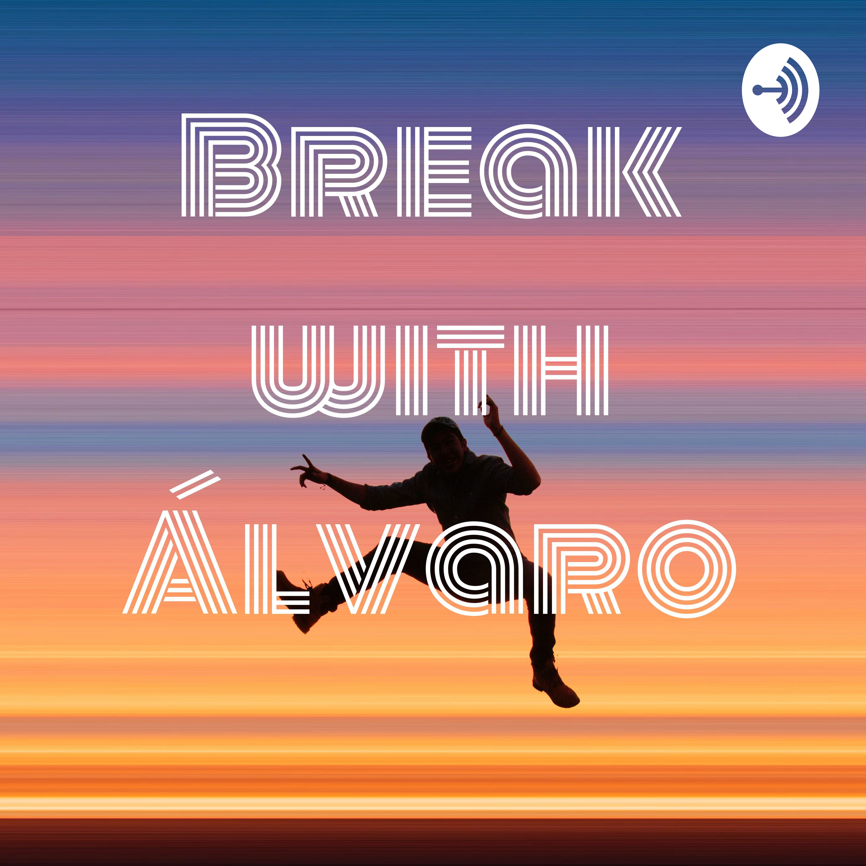 Break with Álvaro