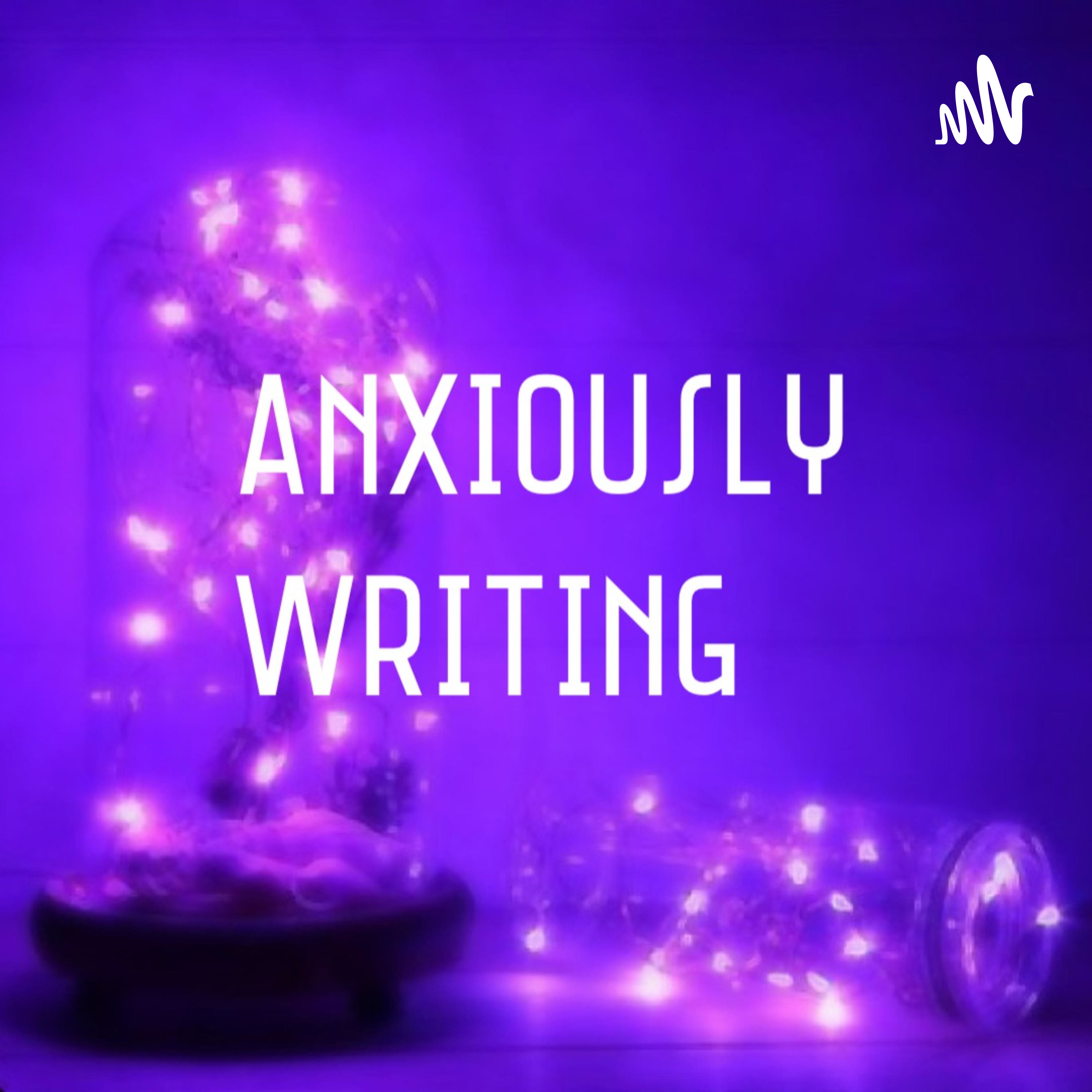 Anxiously Writing