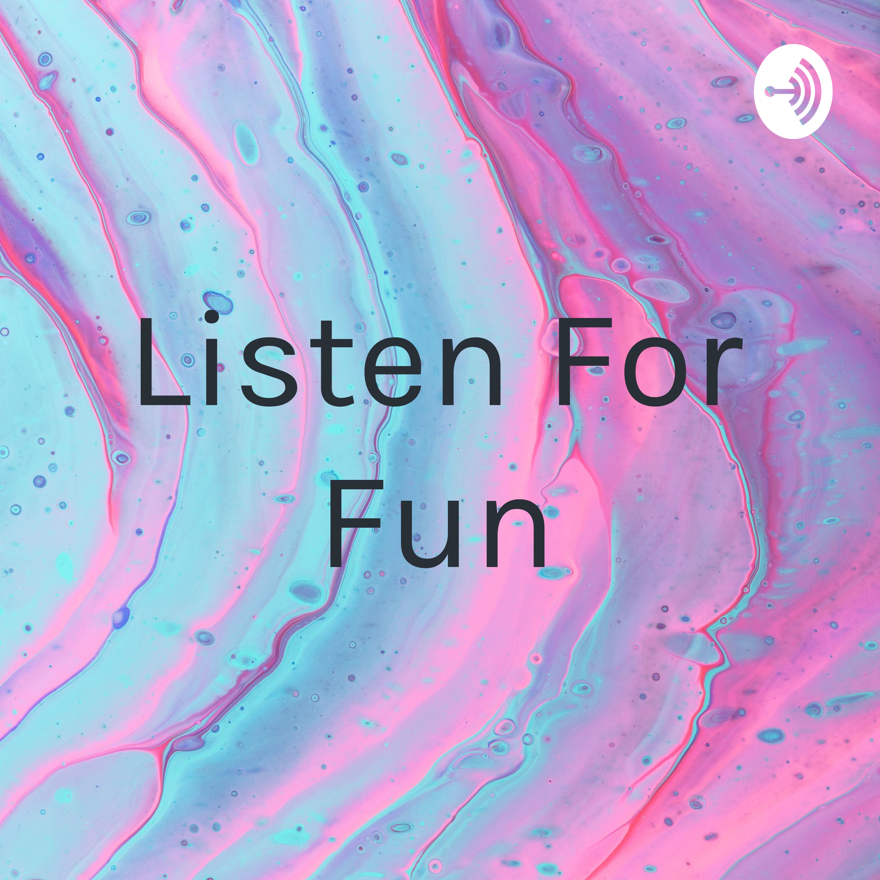 Listen For Fun