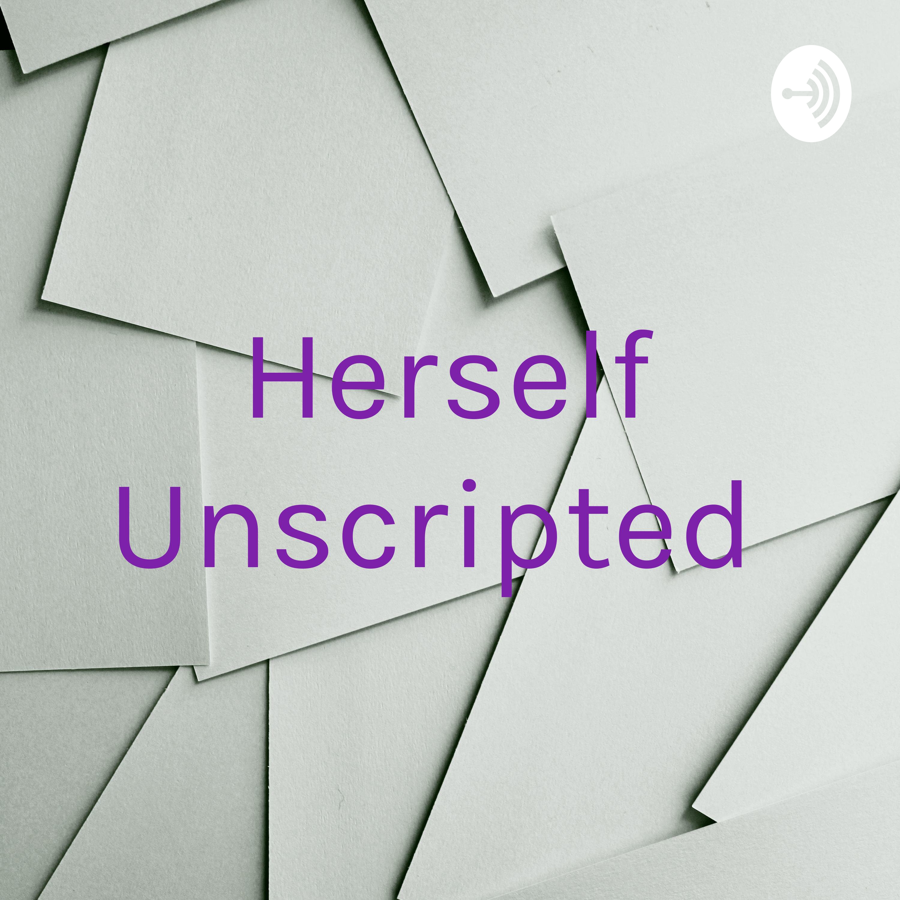 Herself Unscripted 