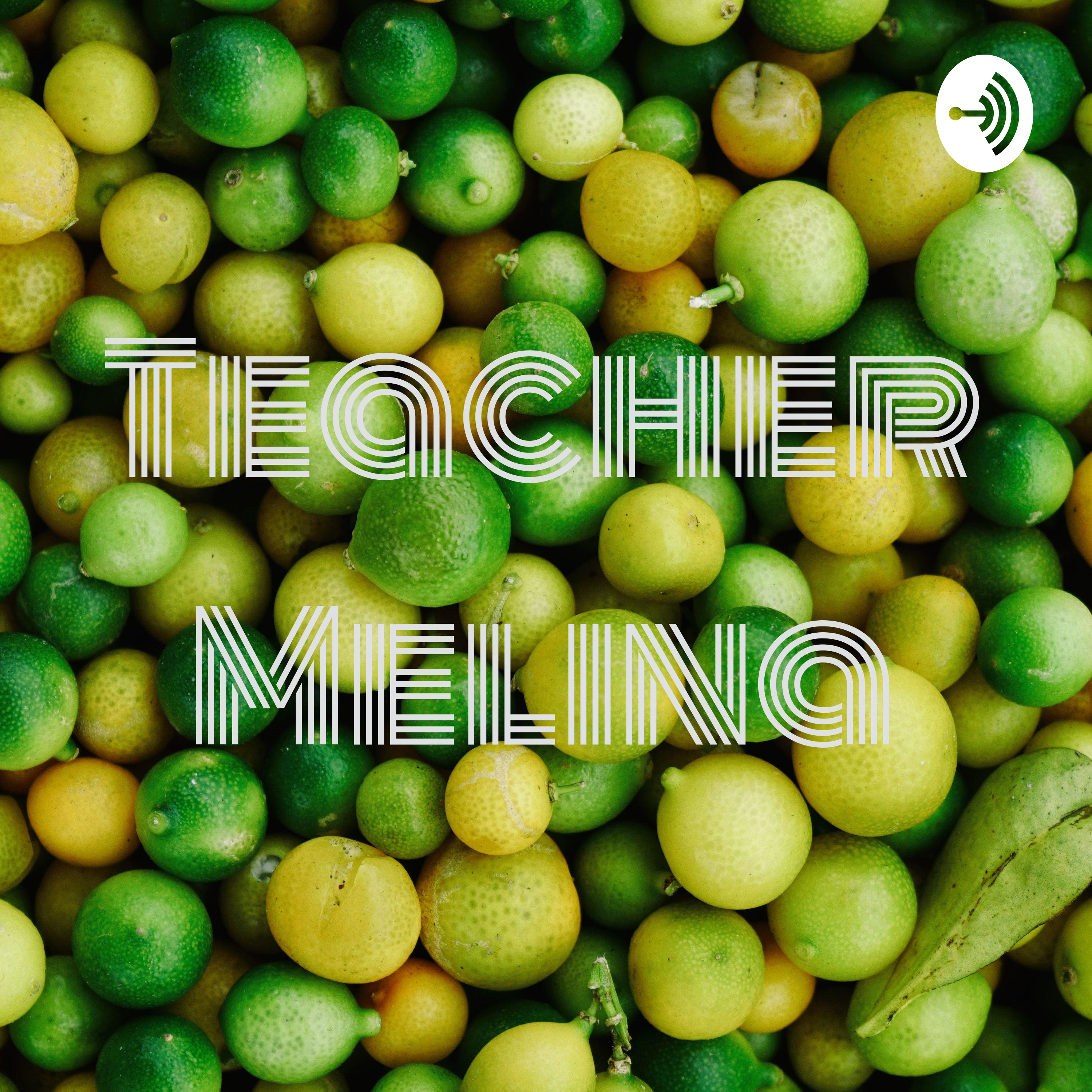 Teacher Melina