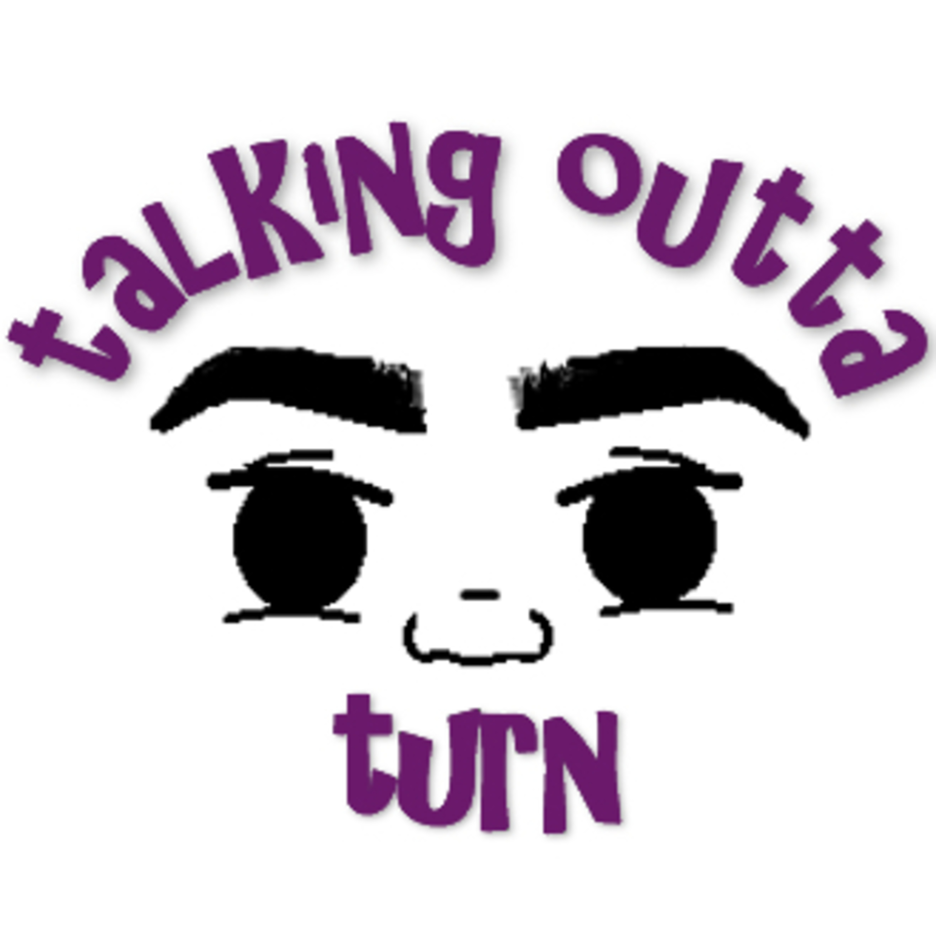 Talking Outta Turn