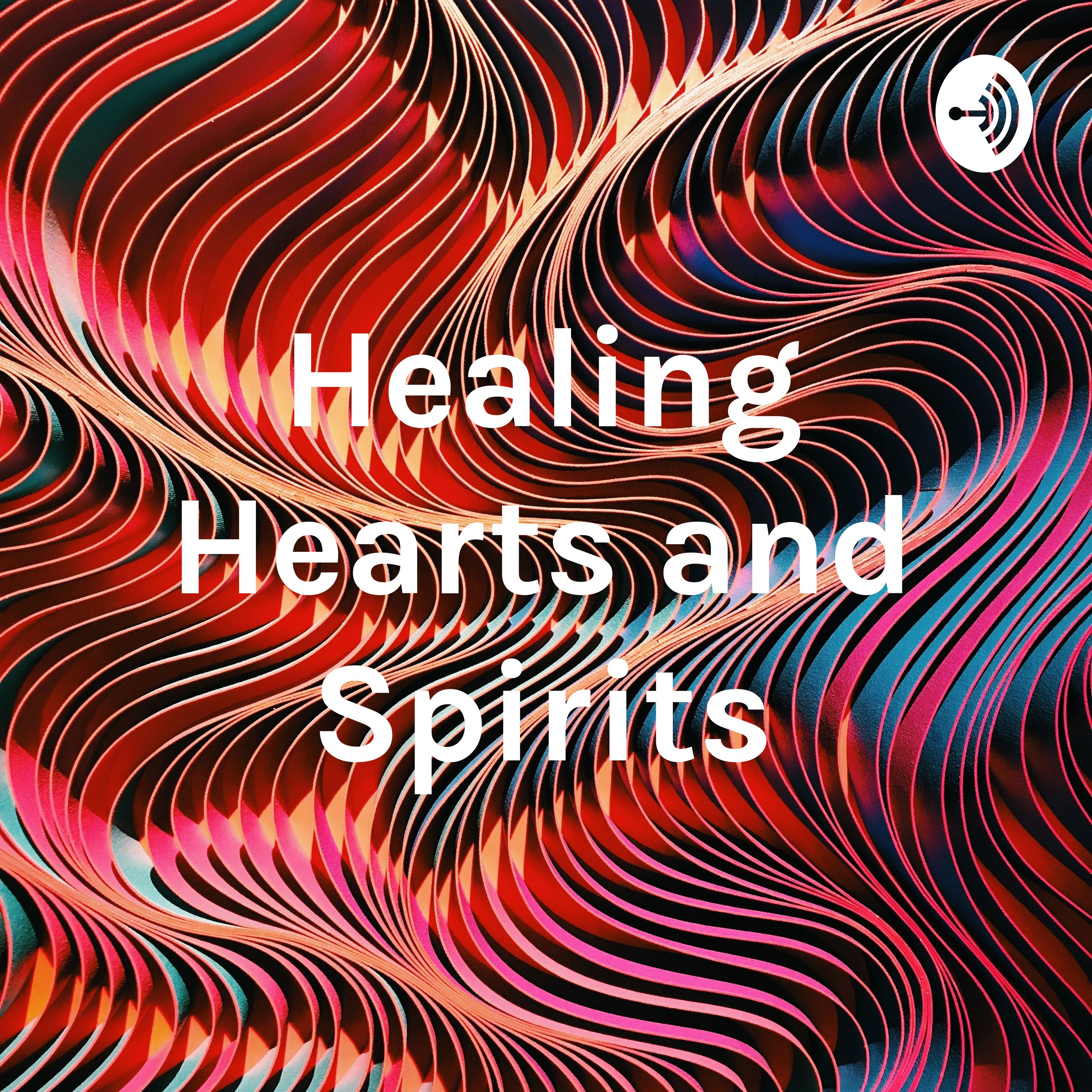 Healing Hearts and Spirits