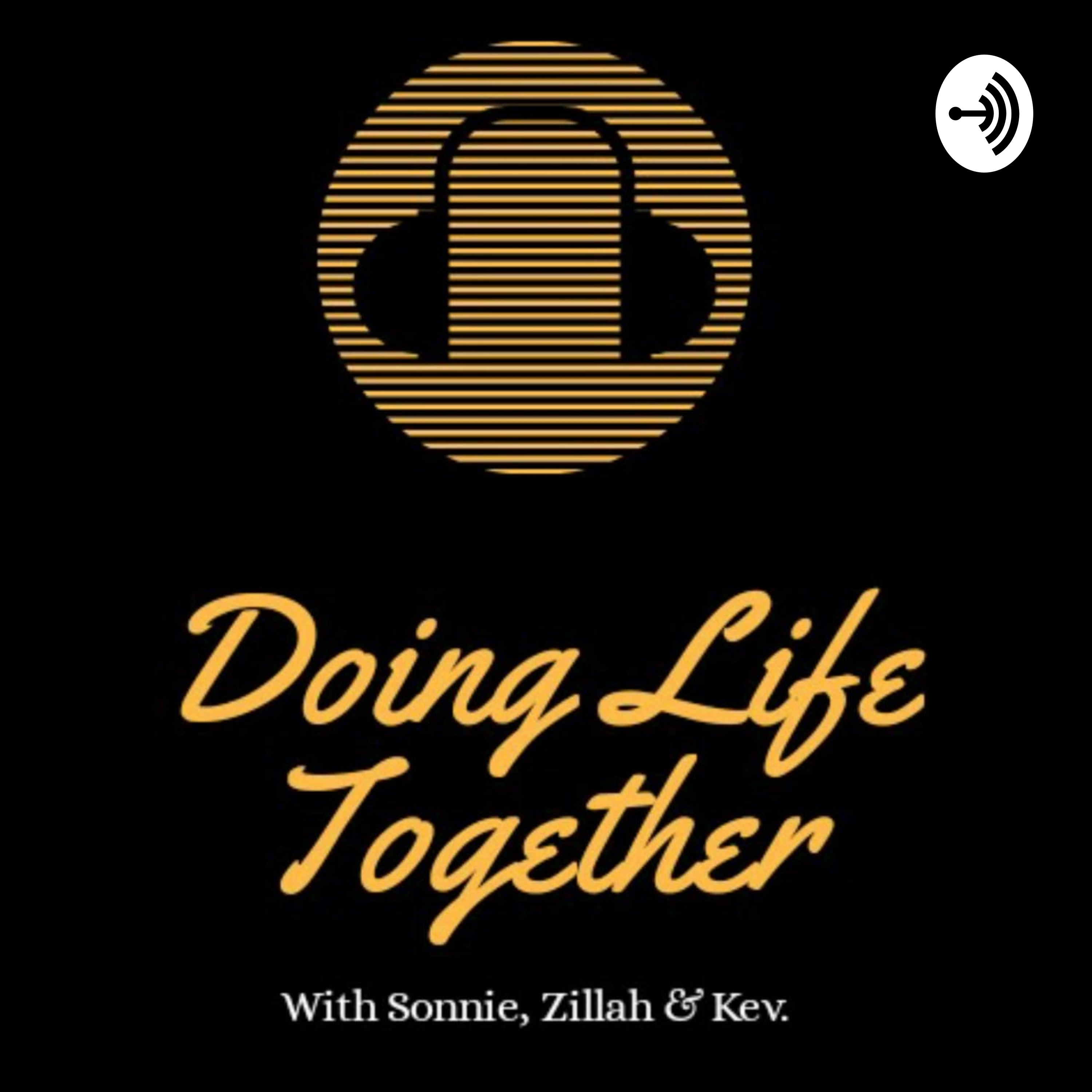 Doing Life Together with Sonnie, Zillah & Kev