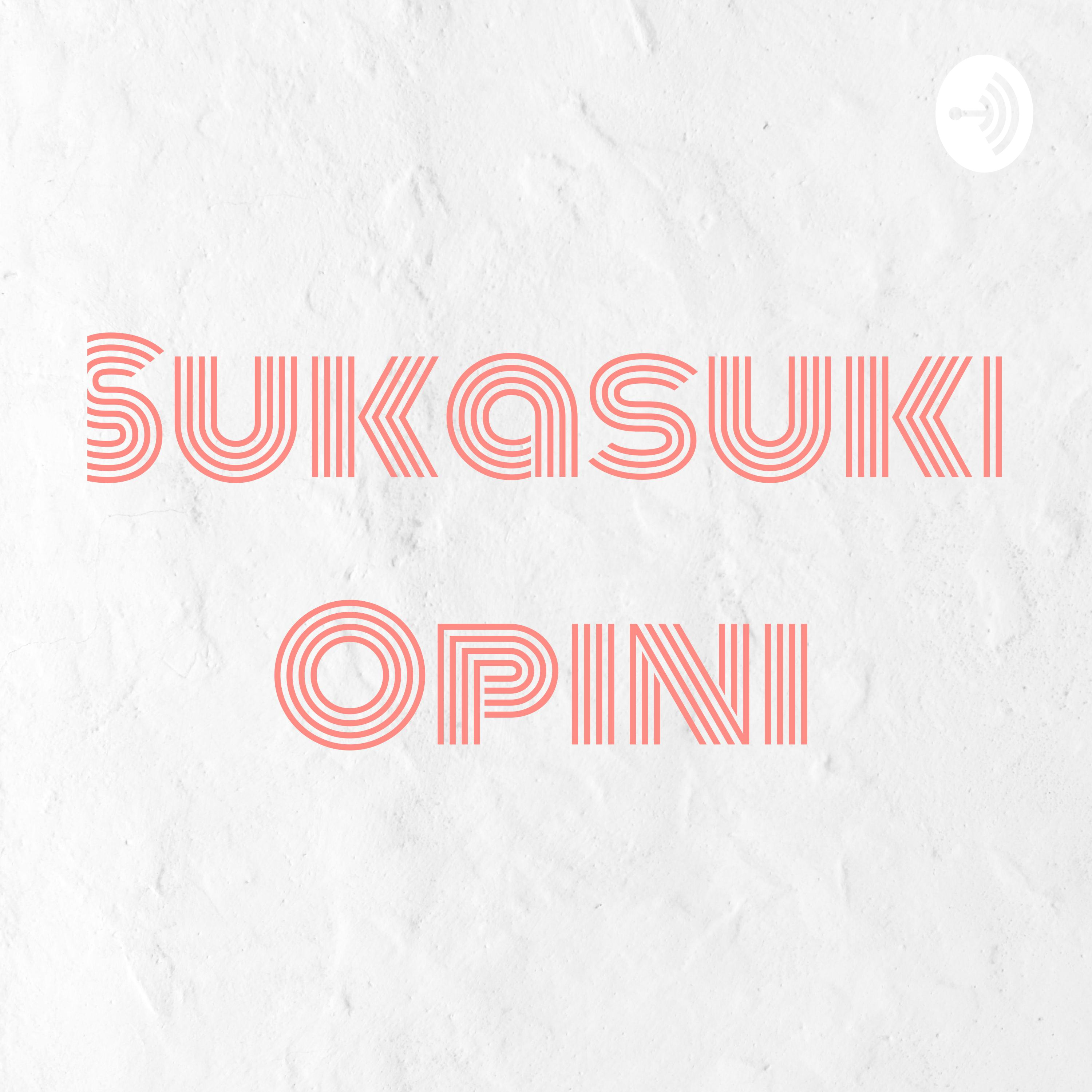 Sukasuki Opini