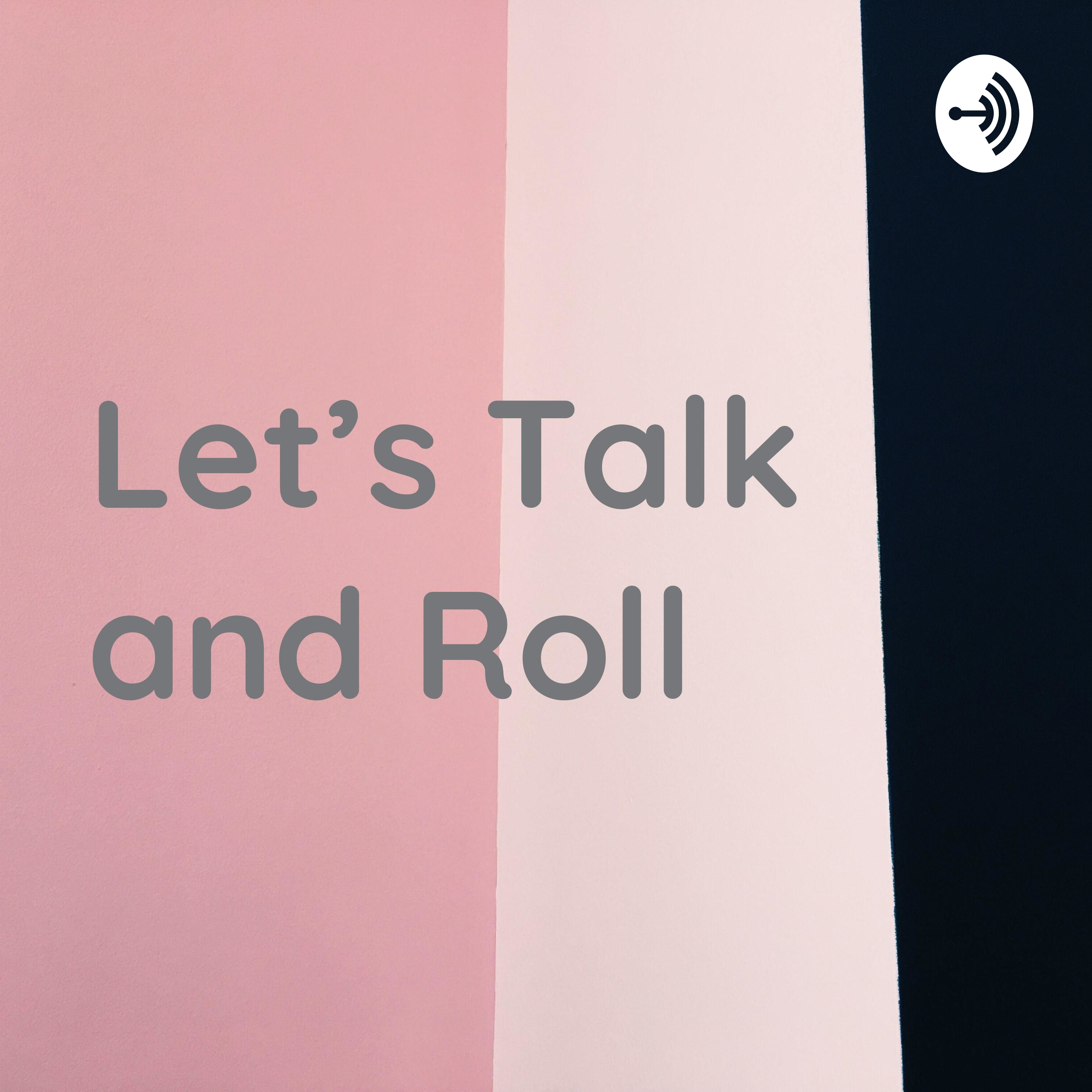 Let's Talk and Roll podcast artwork
