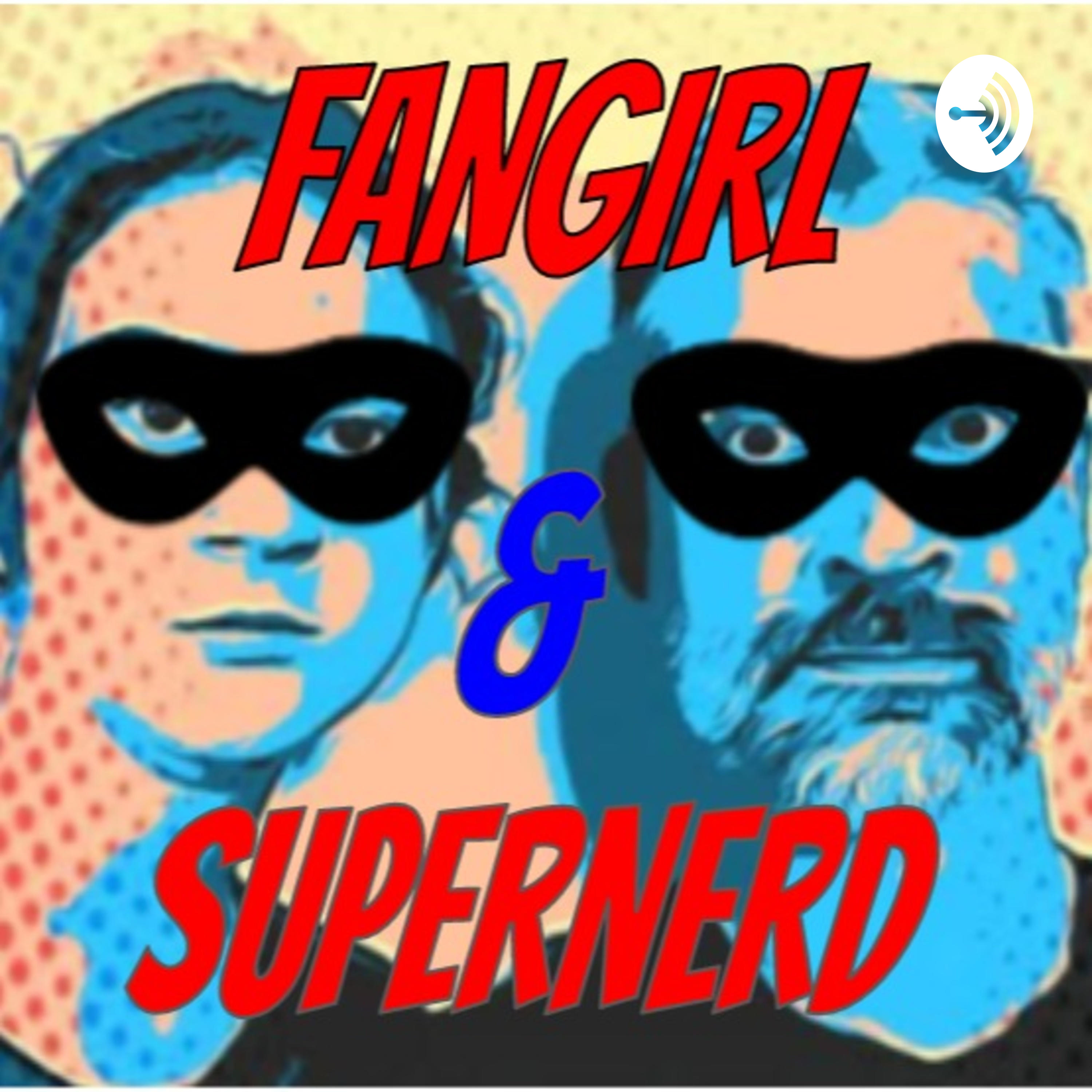 Fangirl & Supernerd podcast artwork