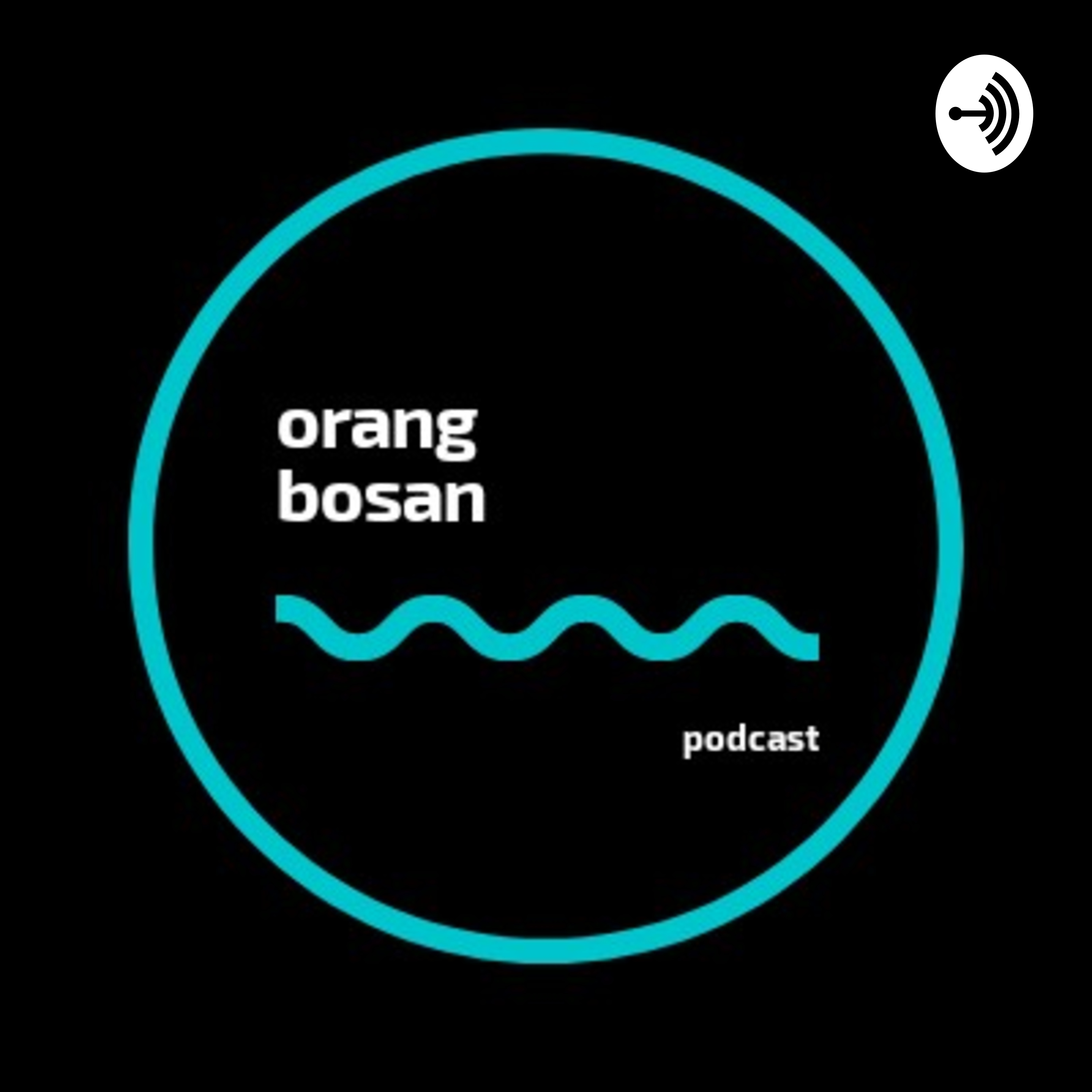 Podcast Orang Bosan