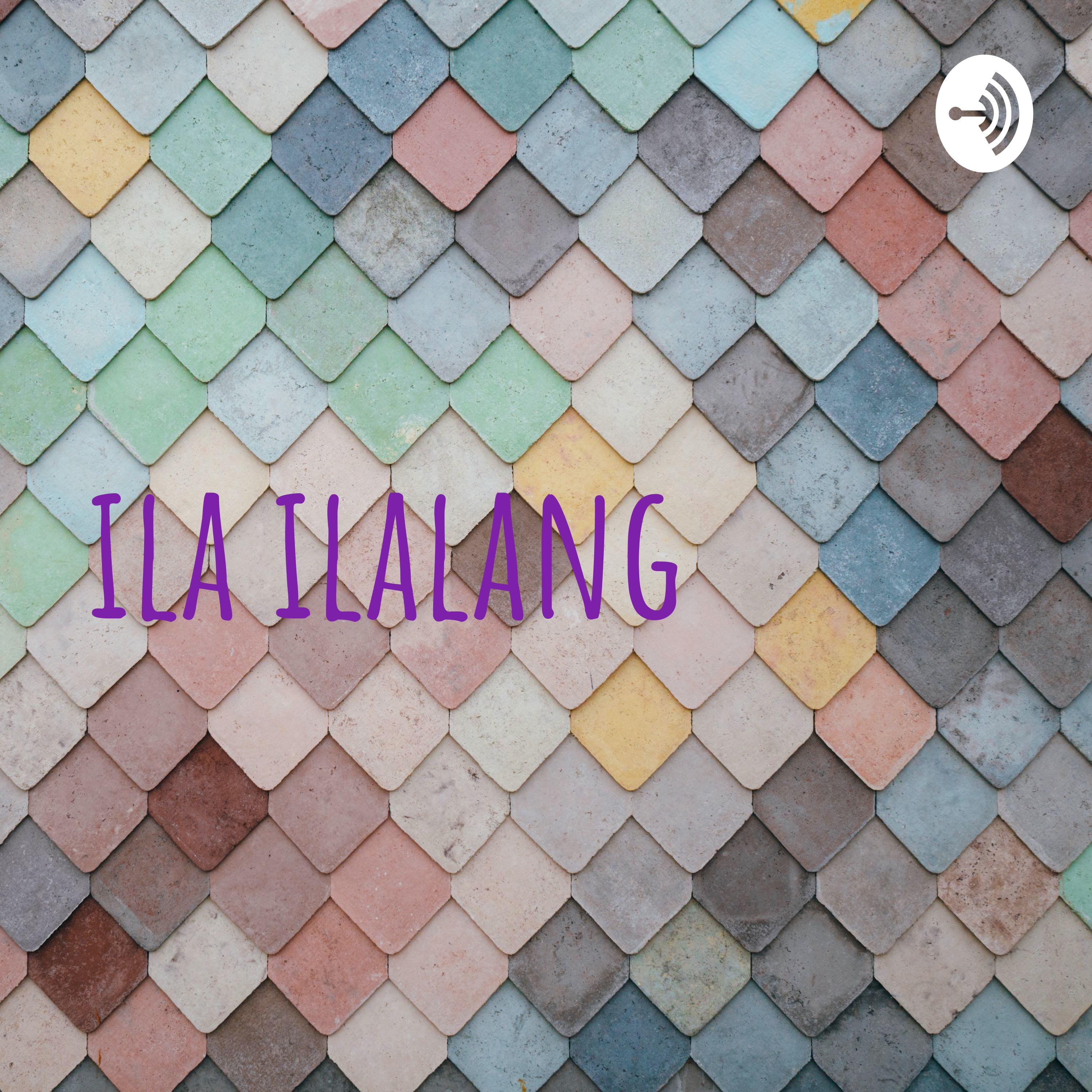 ila ilalang podcast artwork