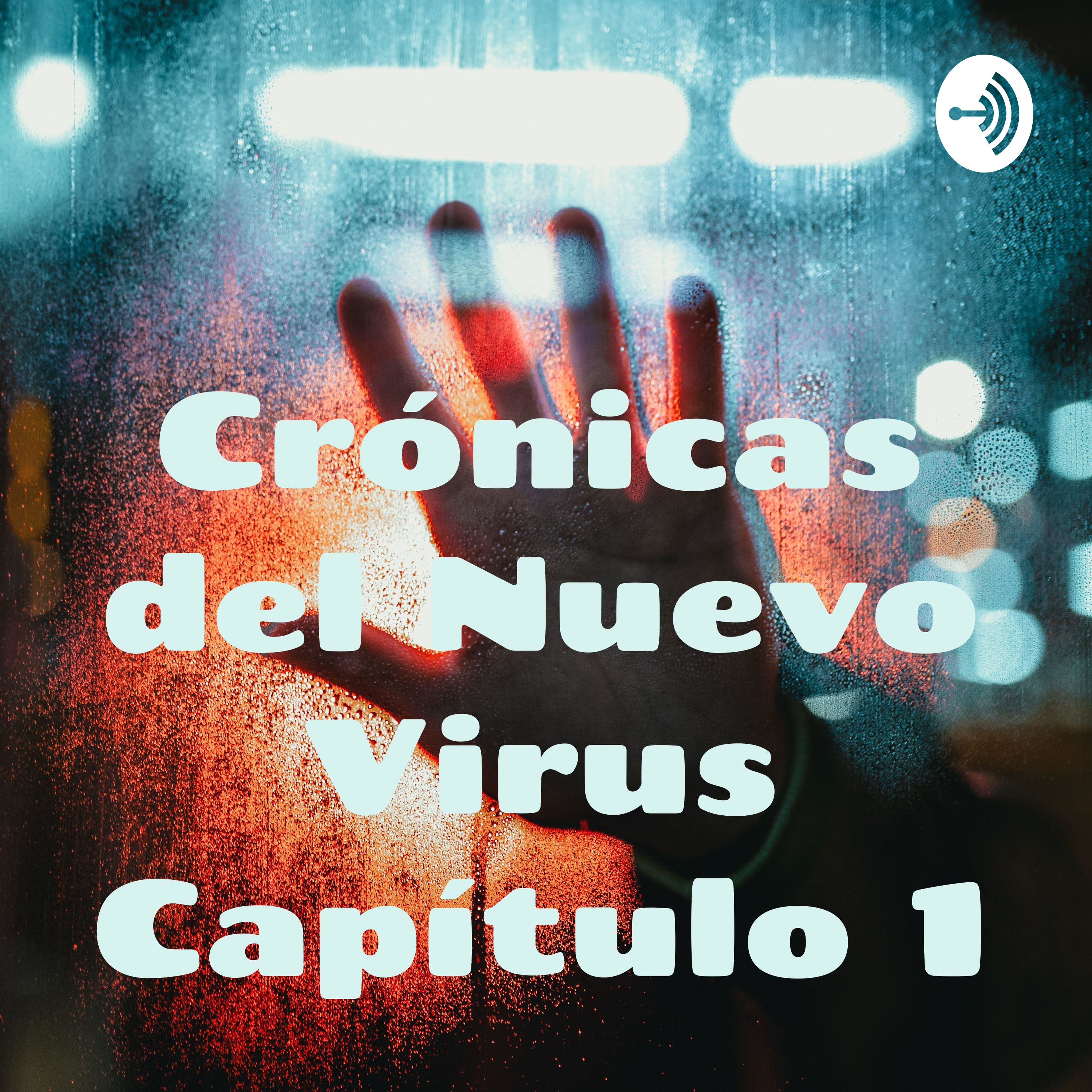 Crónicas del Nuevo Virus Capítulo 1