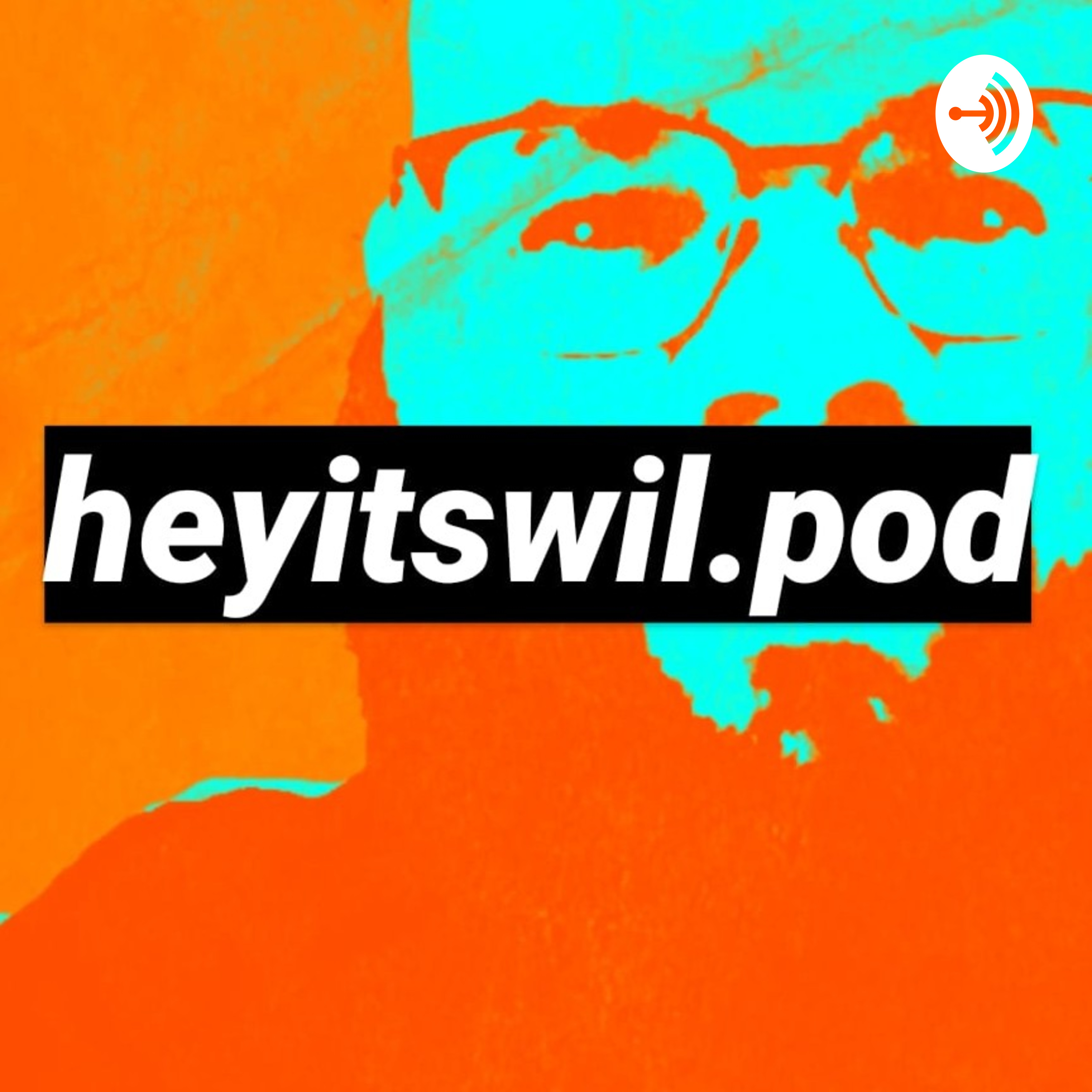 heyitswil.pod