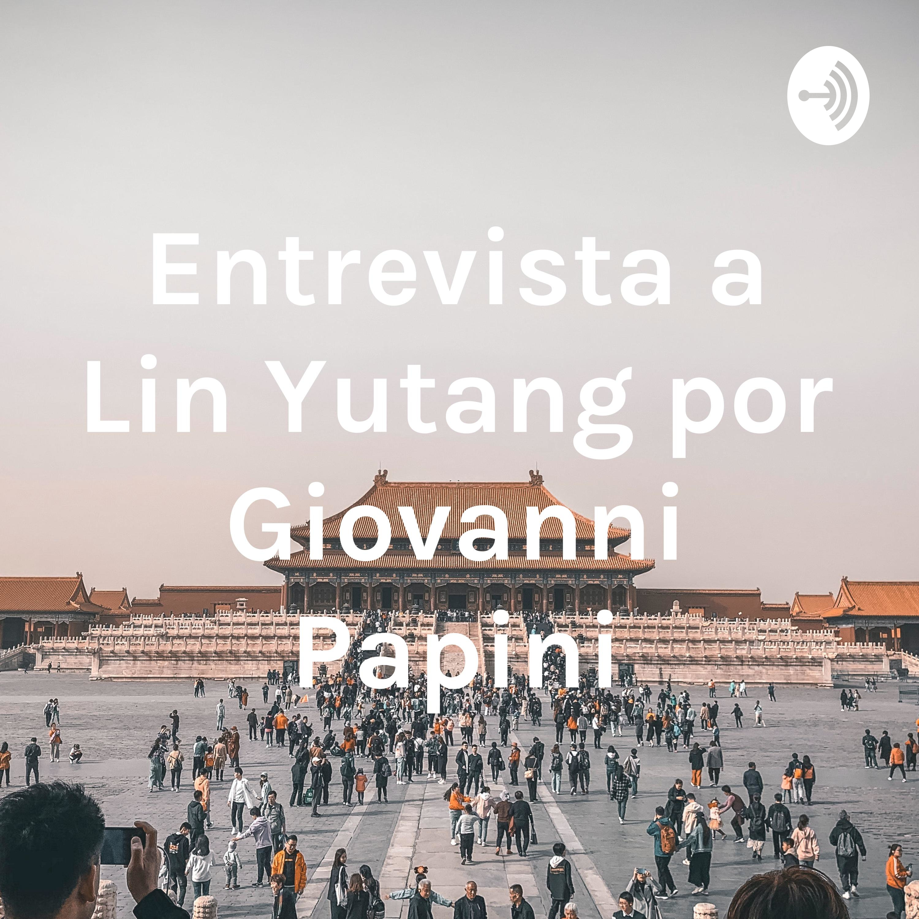 Entrevista a Lin Yutang por Giovanni Papini