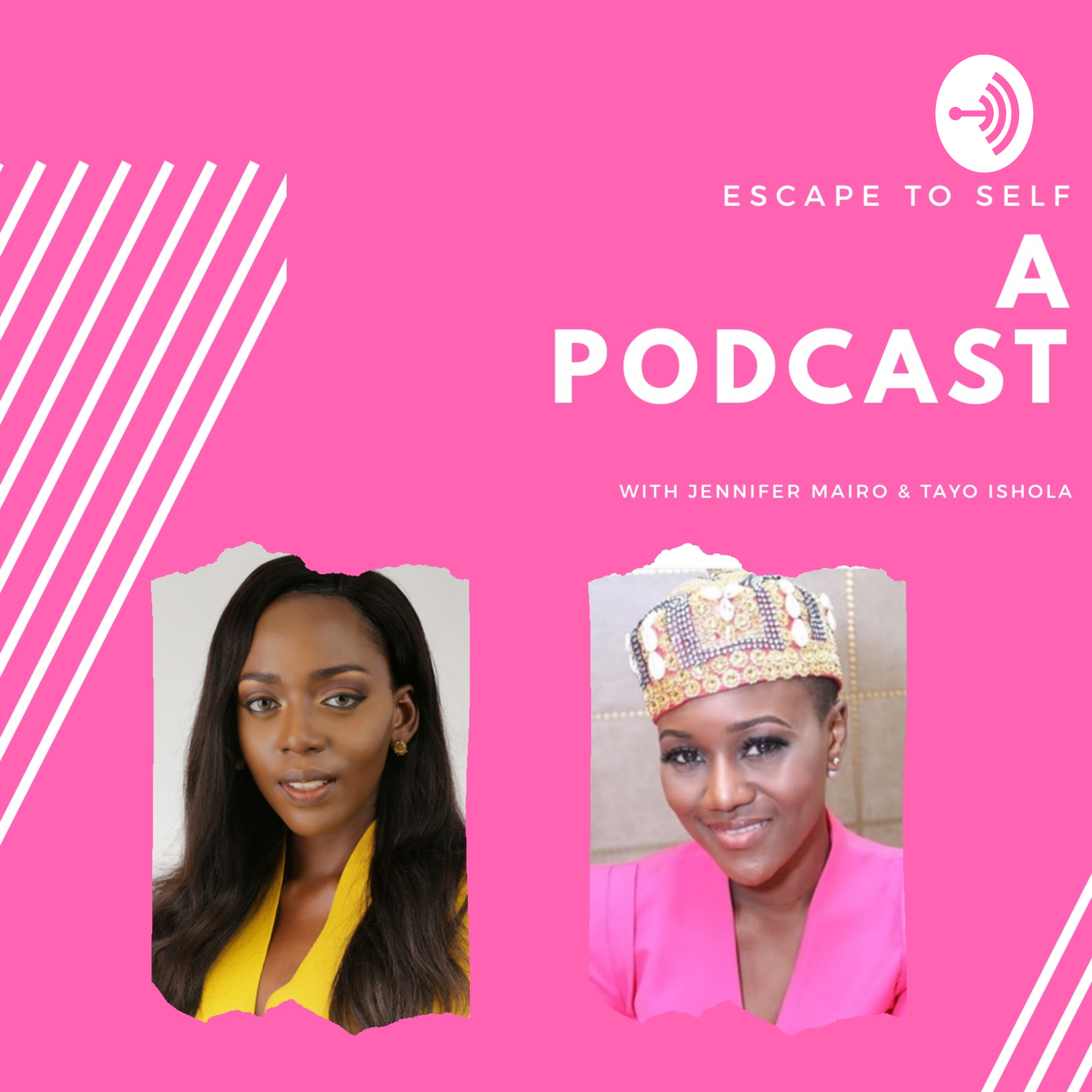 Escape To Self With Jennifer Mairo & Tayo Ishola