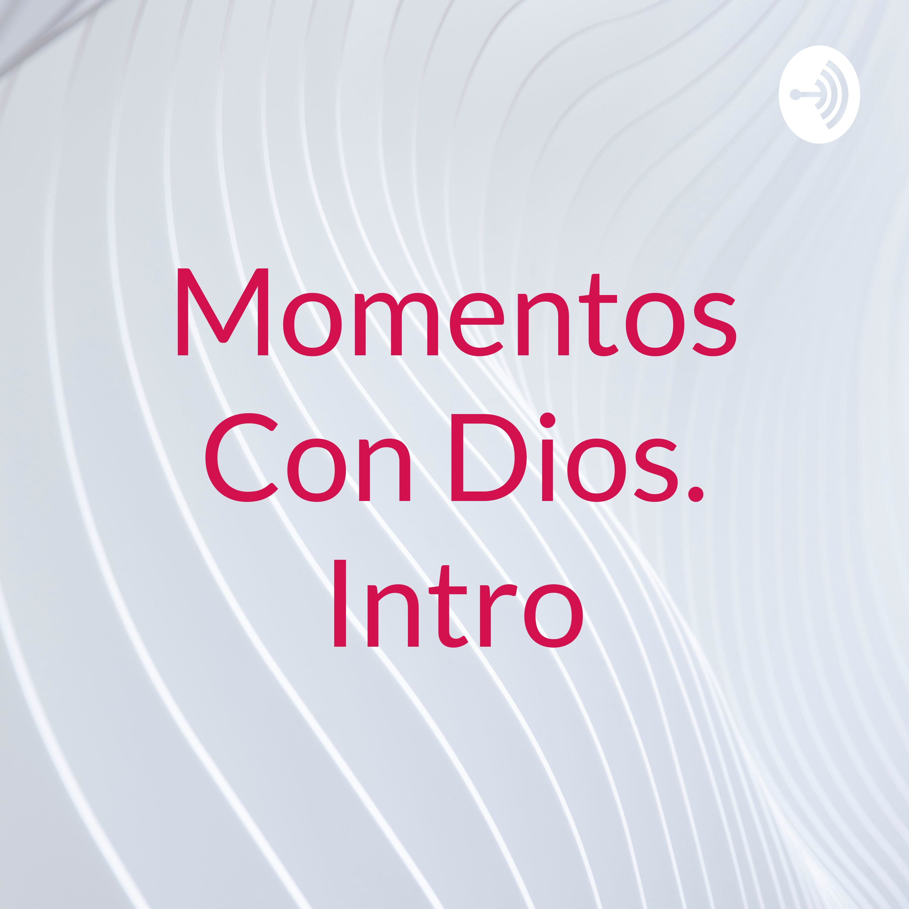 Momentos Con Dios. Intro podcast artwork