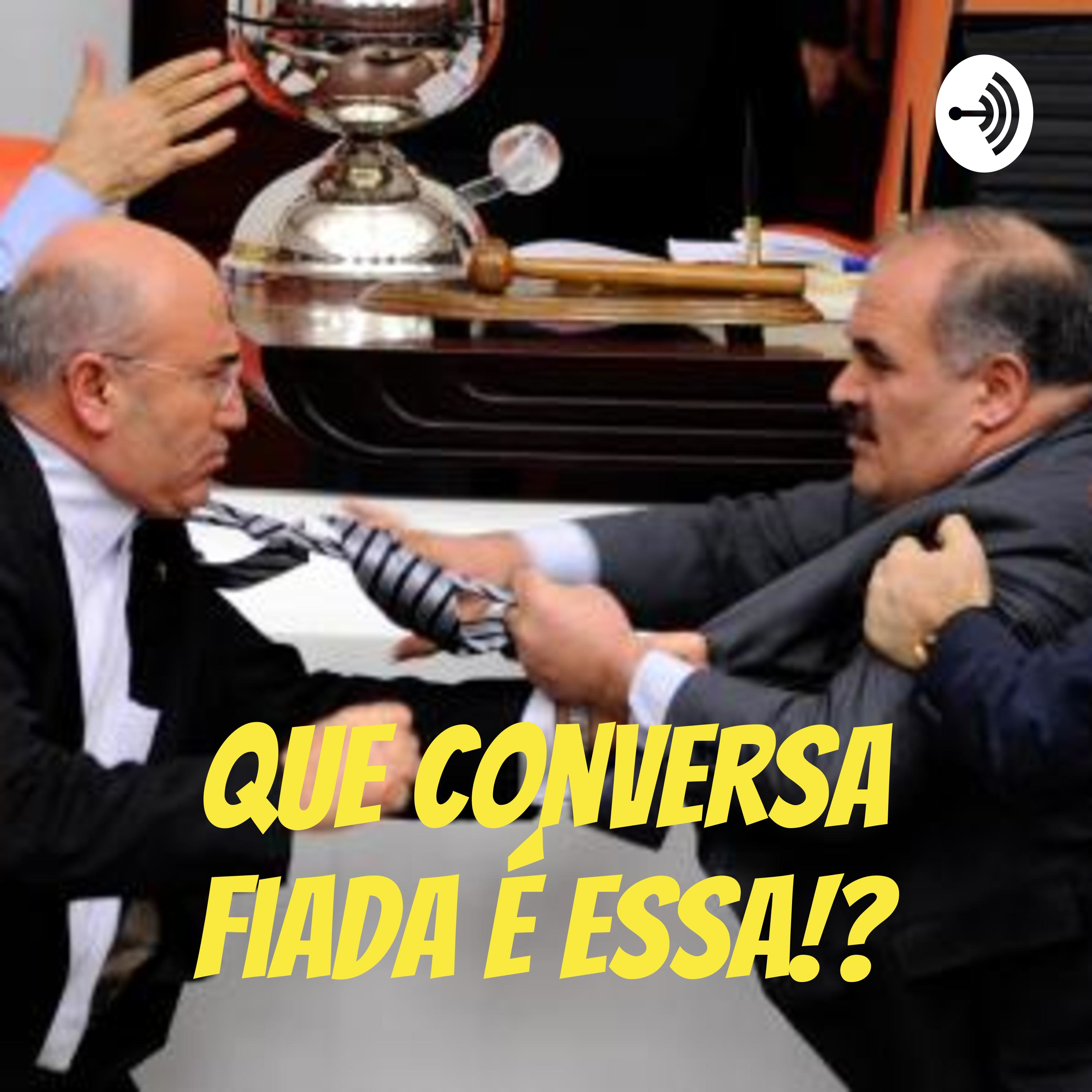 Que conversa fiada é essa!? podcast artwork