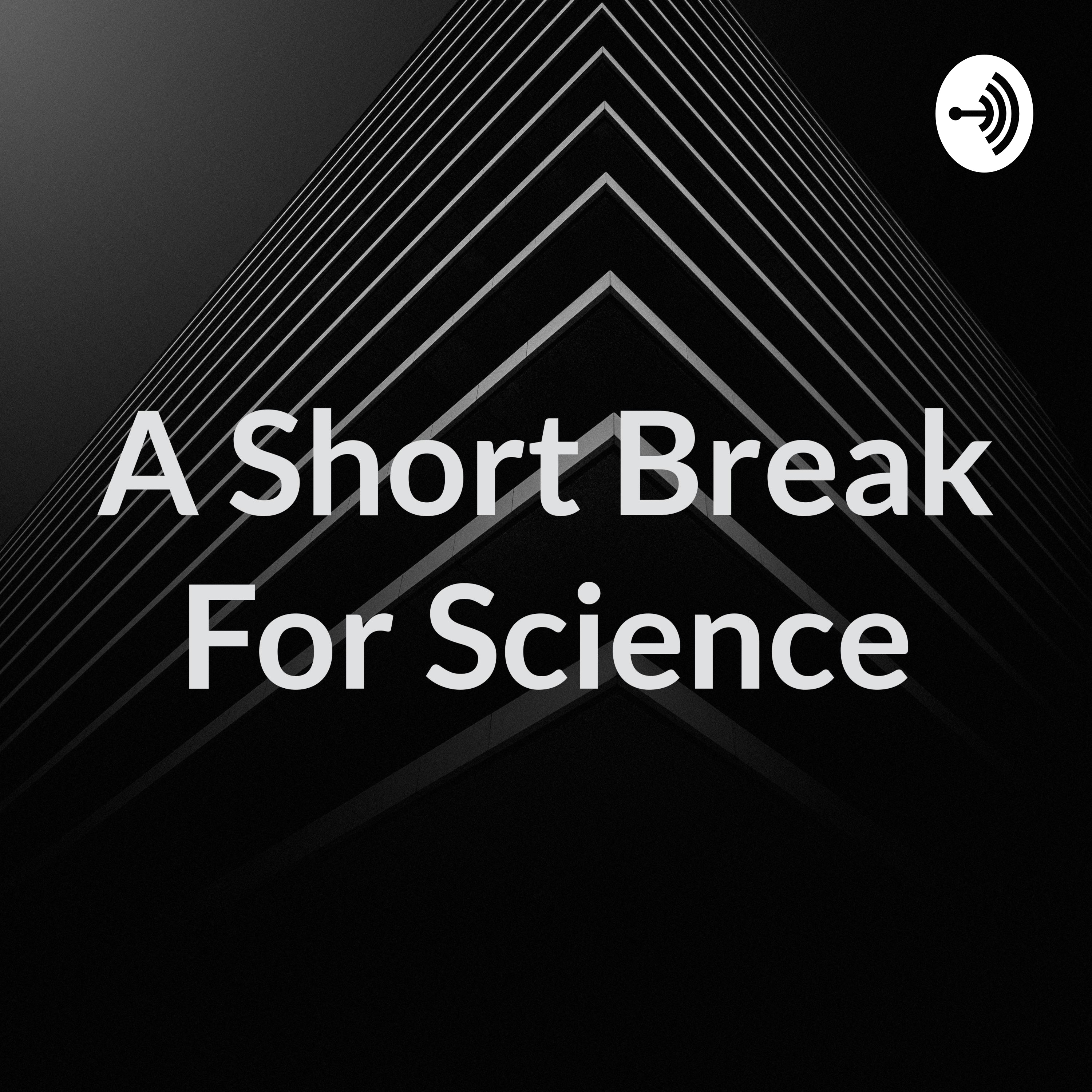 A Short Break For Science