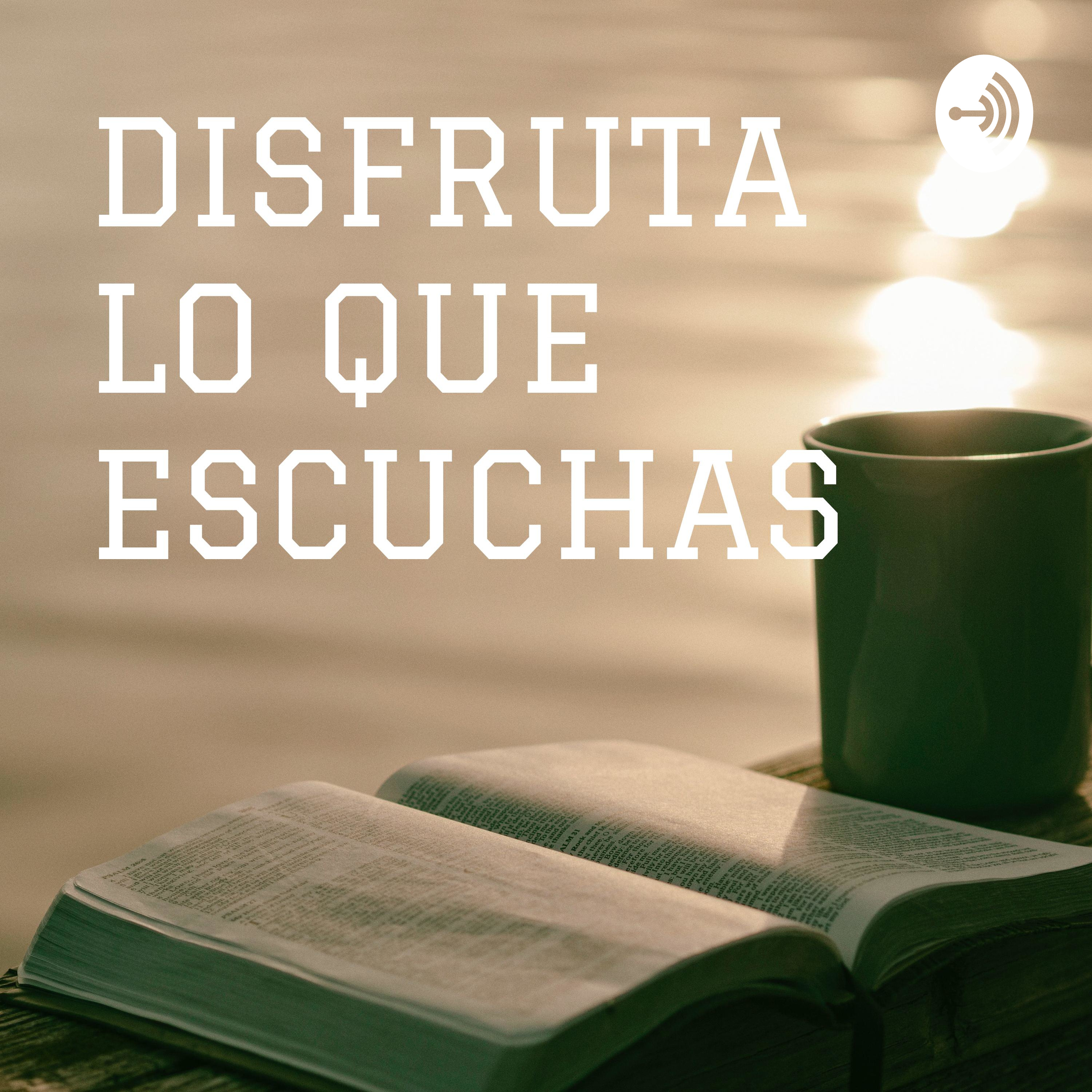 DISFRUTA LO QUE ESCUCHAS