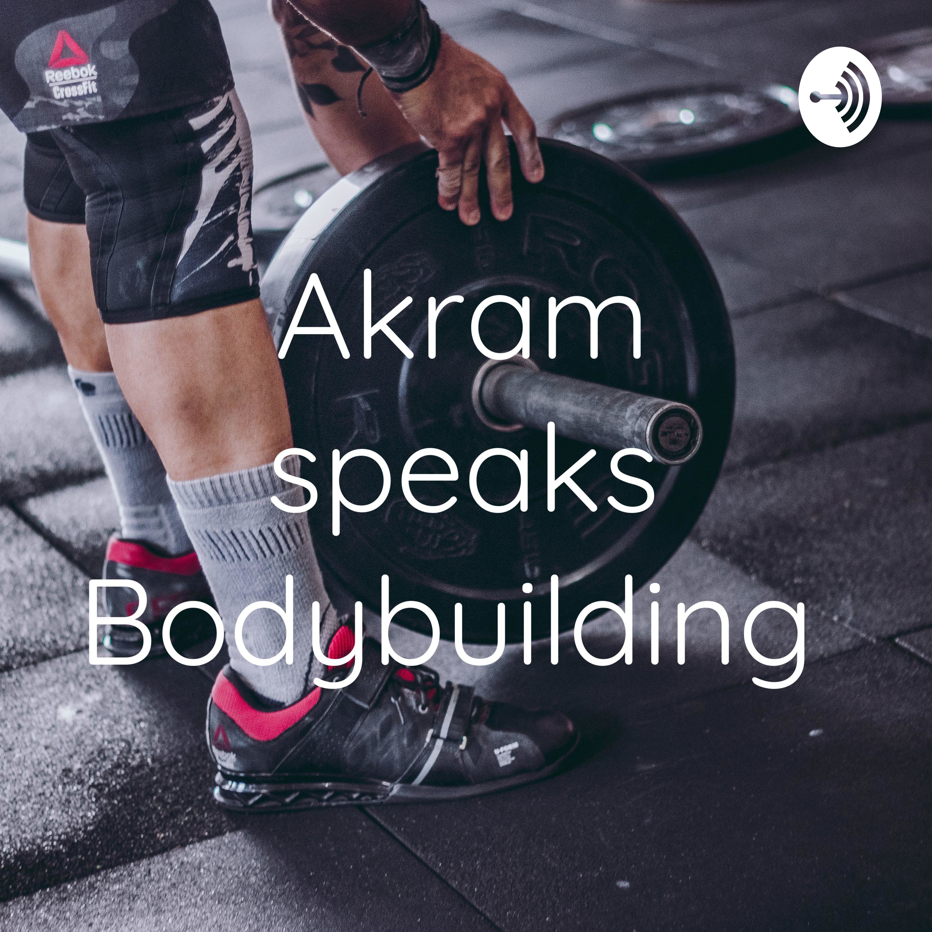Akram speaks Bodybuilding