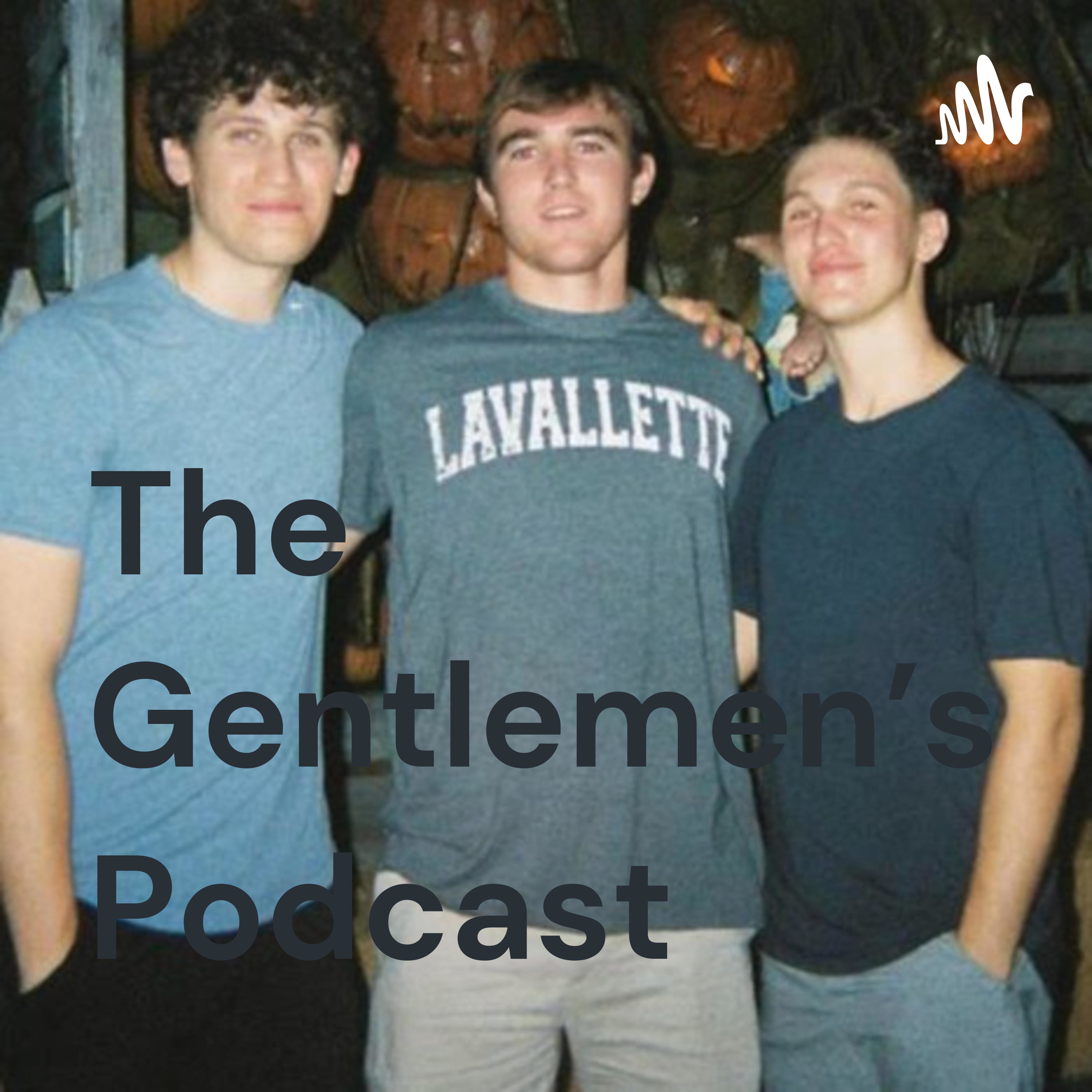 The Gentlemen\'s Podcast