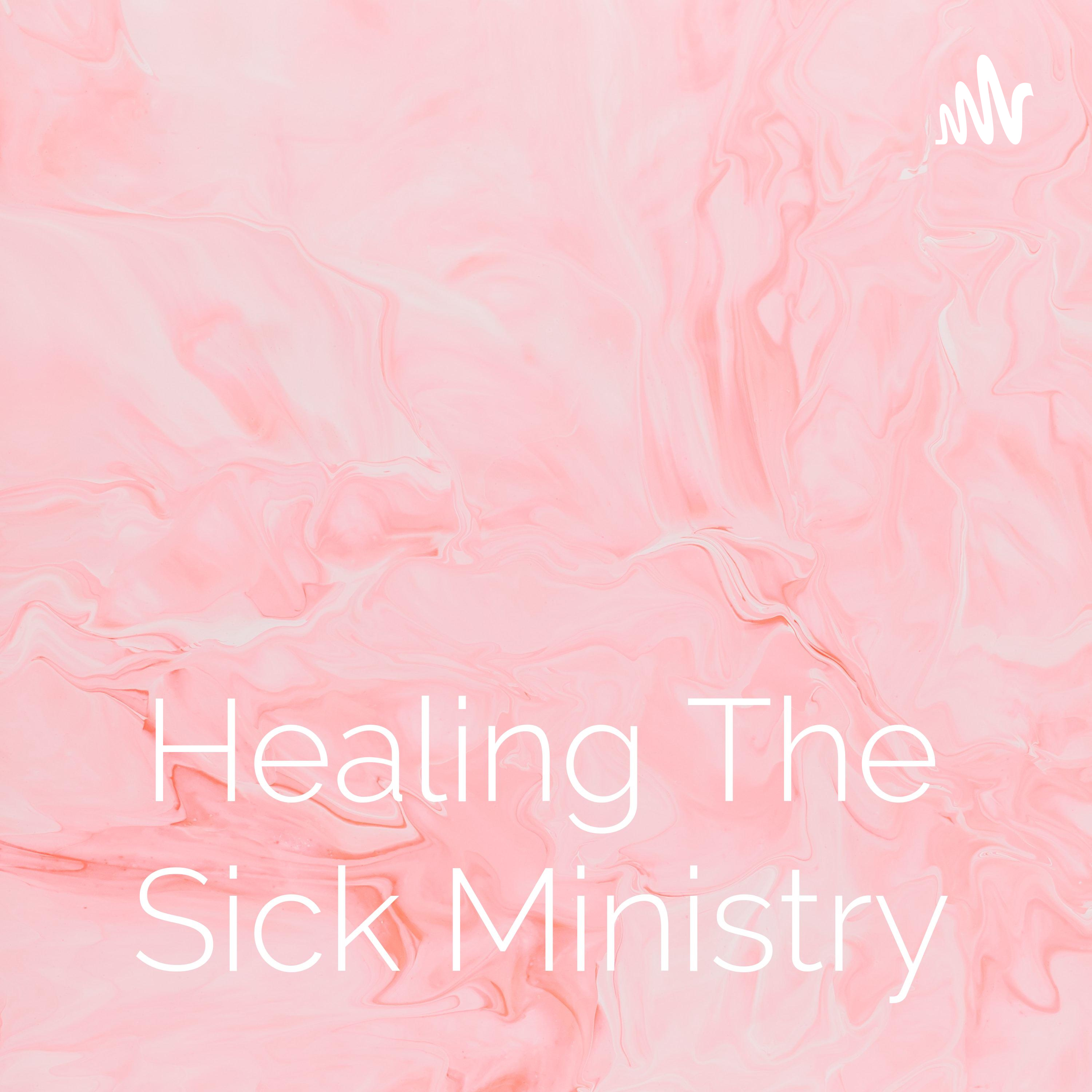 Healing The Sick Ministry