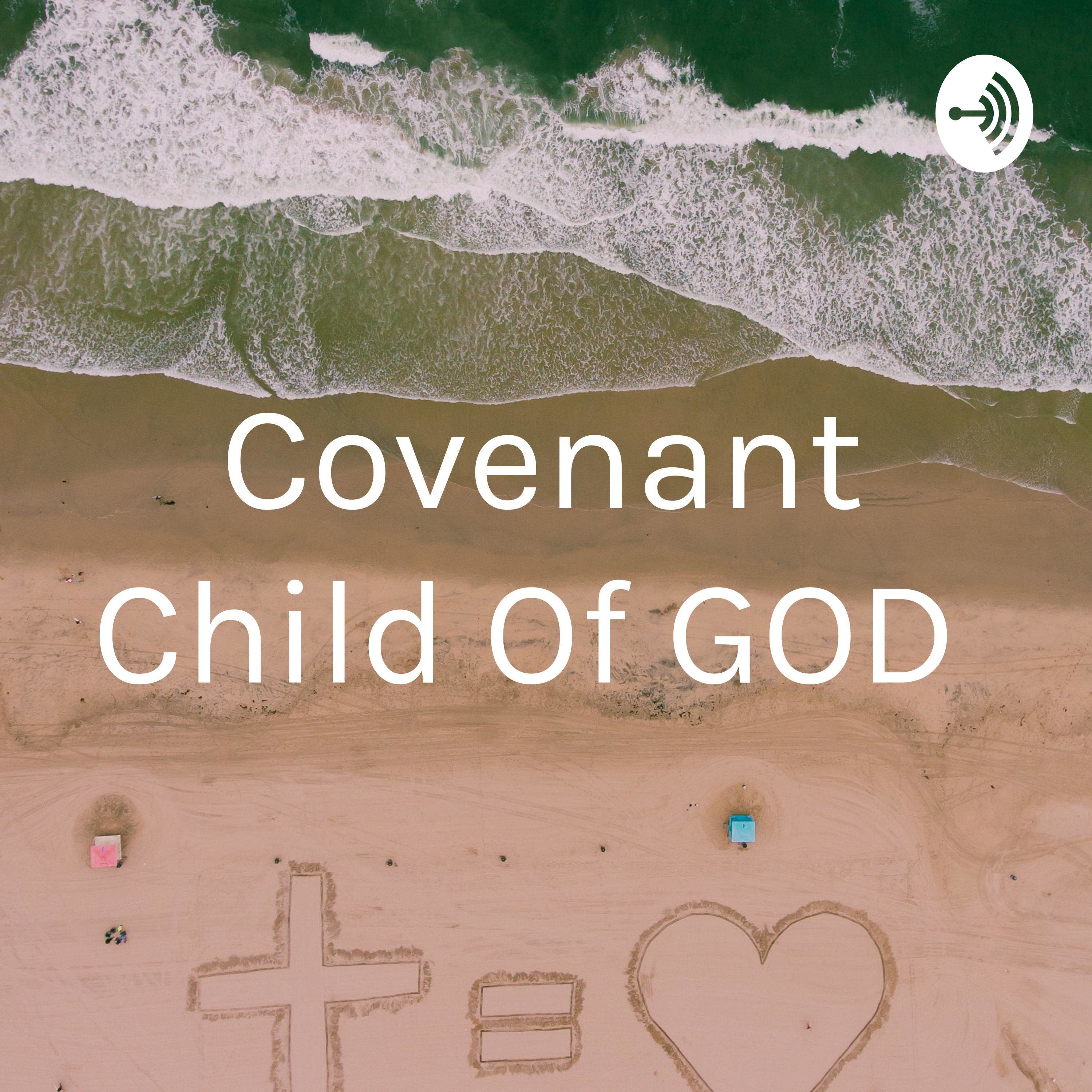 Covenant Child Of GOD 
