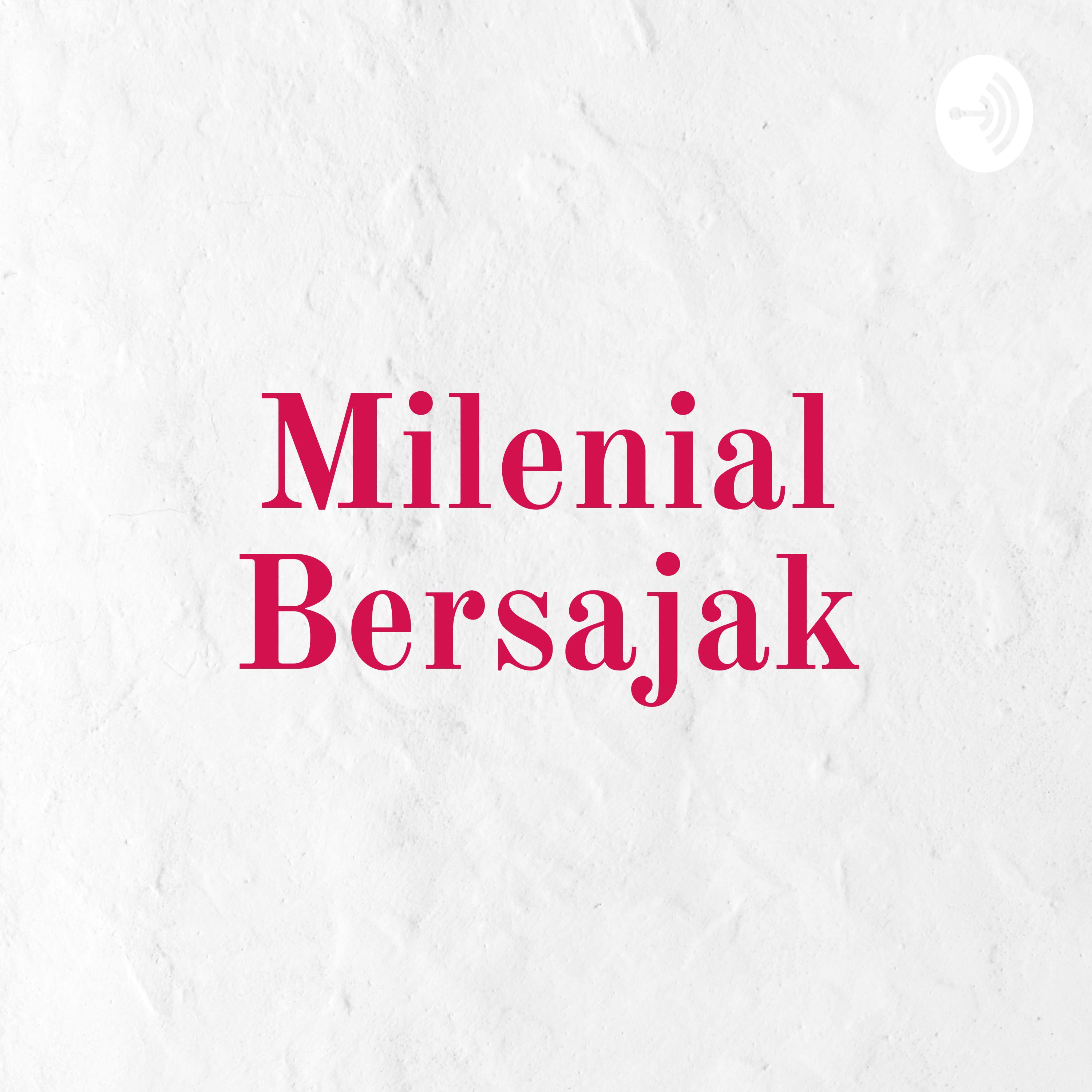 Milenial Bersajak podcast artwork