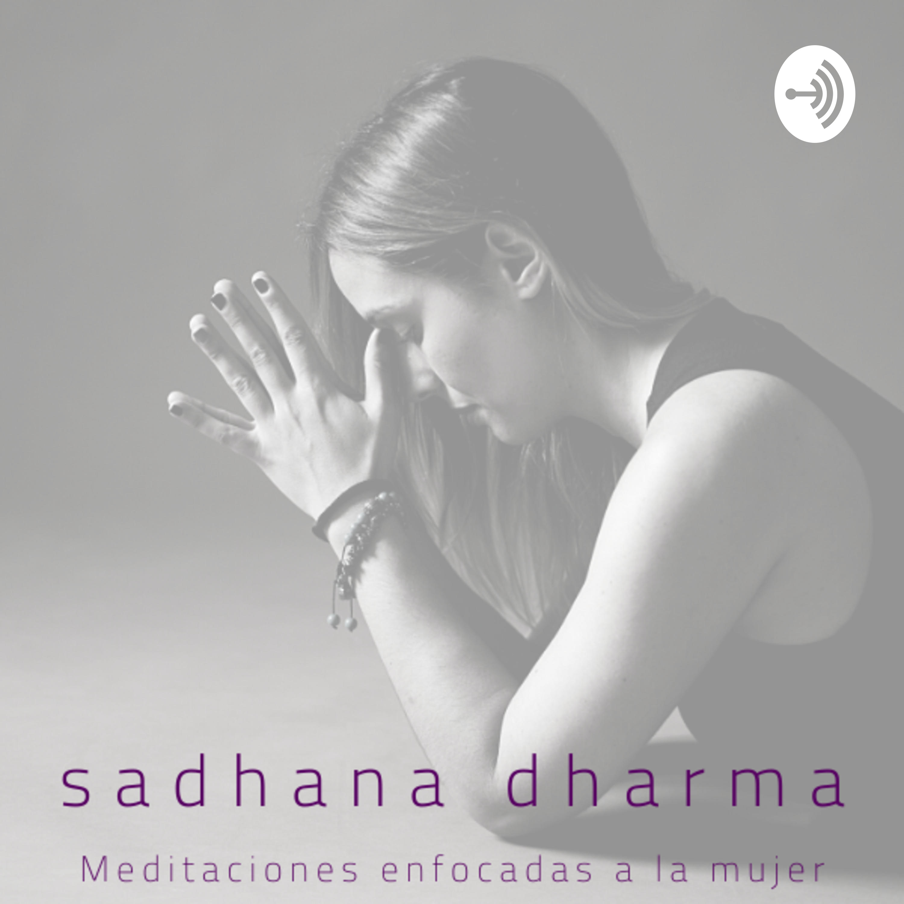 Primer podcast de Sadhana Dharma por Margot Mena