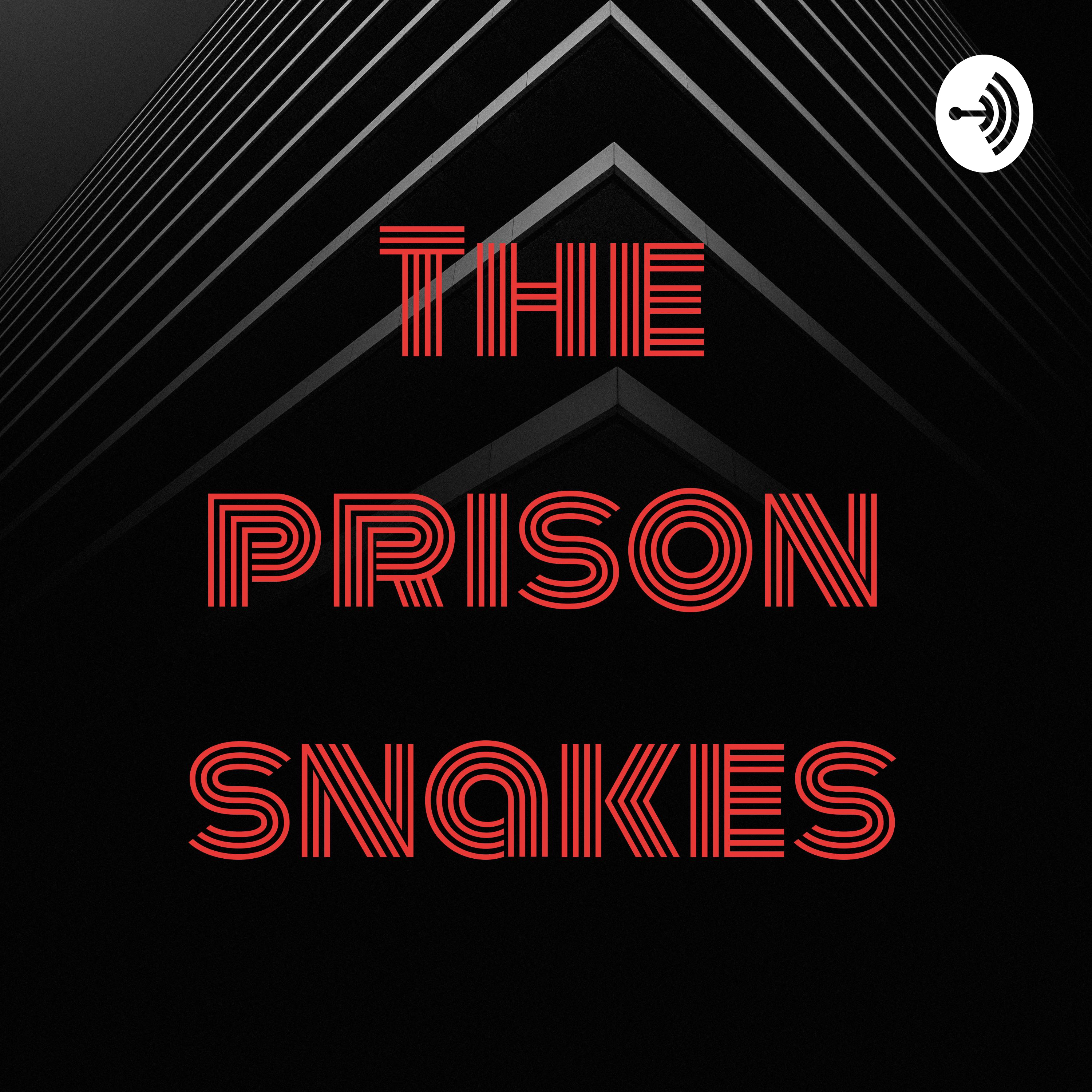 The prison snakes