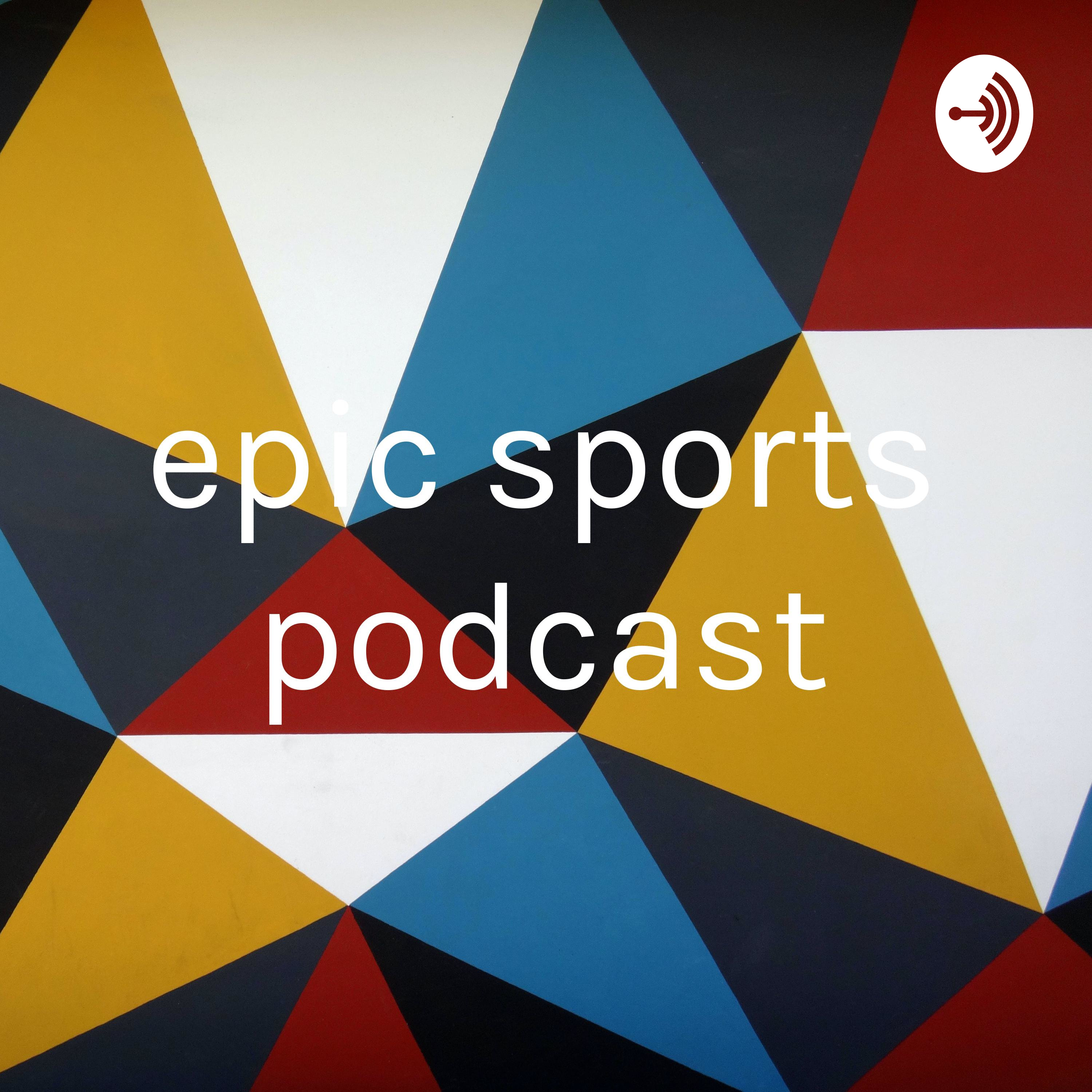 epic sports podcast