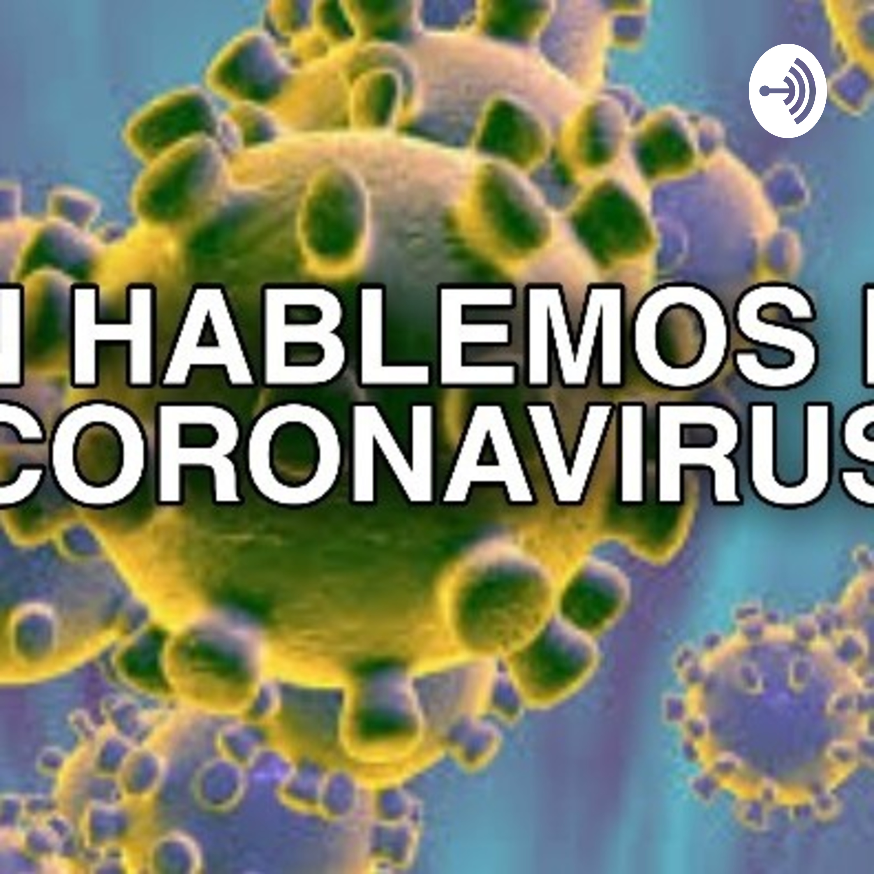 VEN HABLEMOS DE CORONAVIRUS