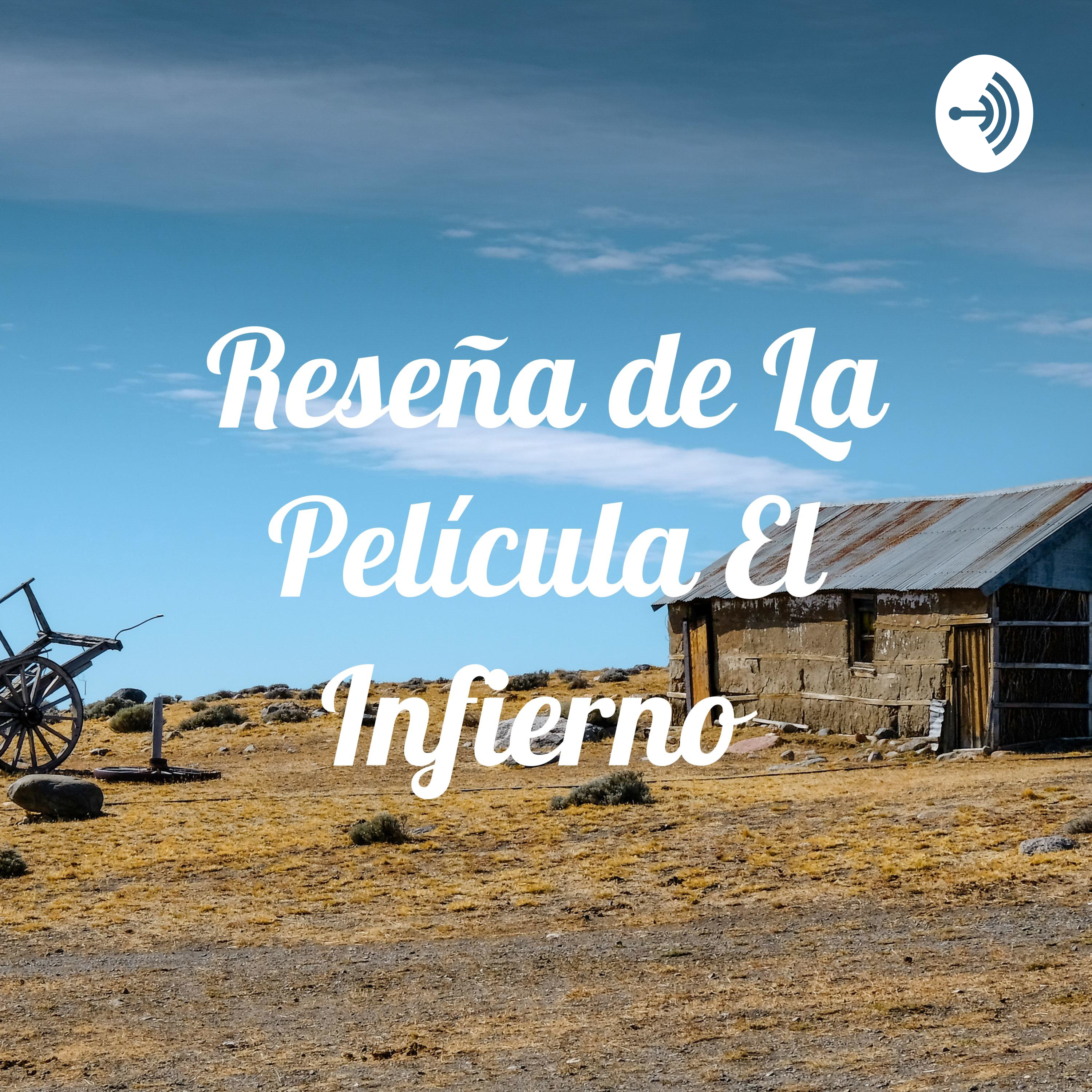 Reseña de La Película El Infierno 