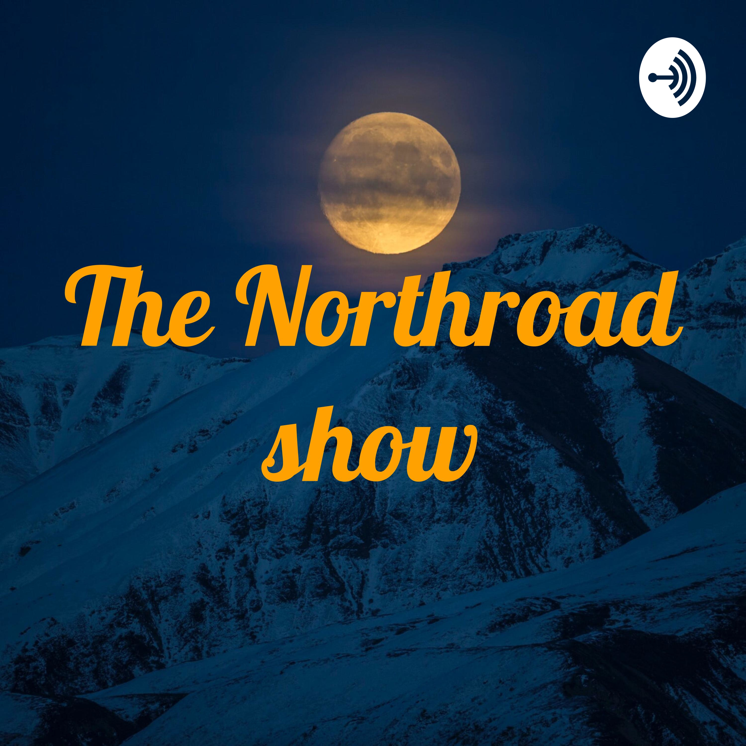 The Northroad show