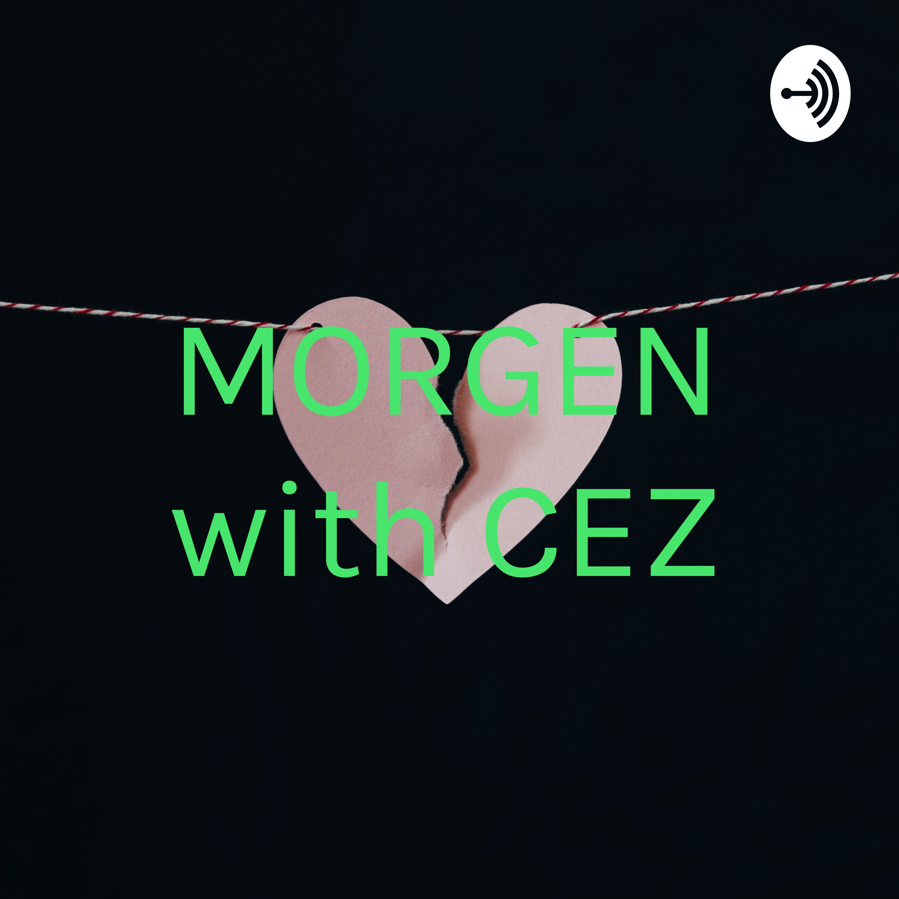 MORGEN with CEZ