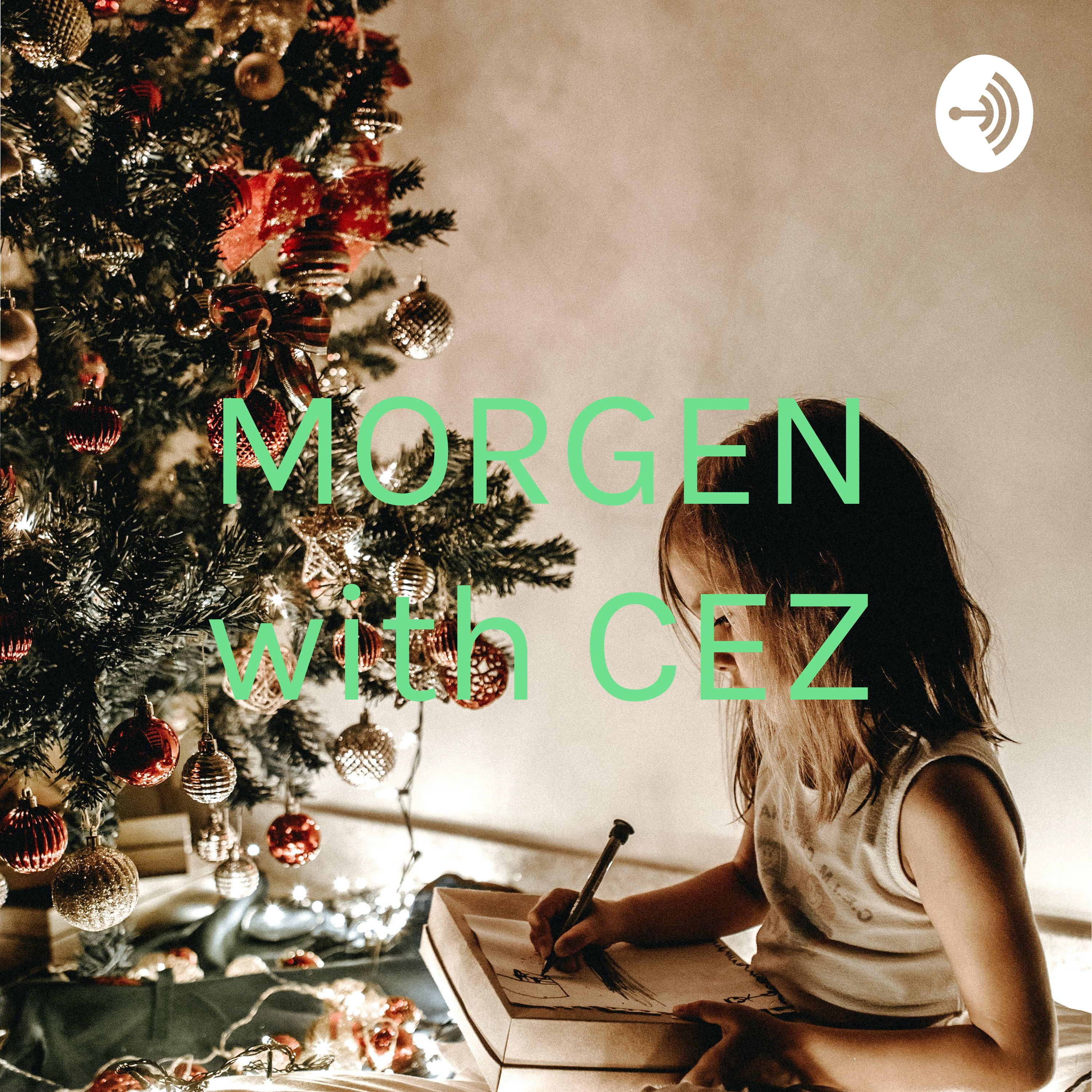 MORGEN with CEZ