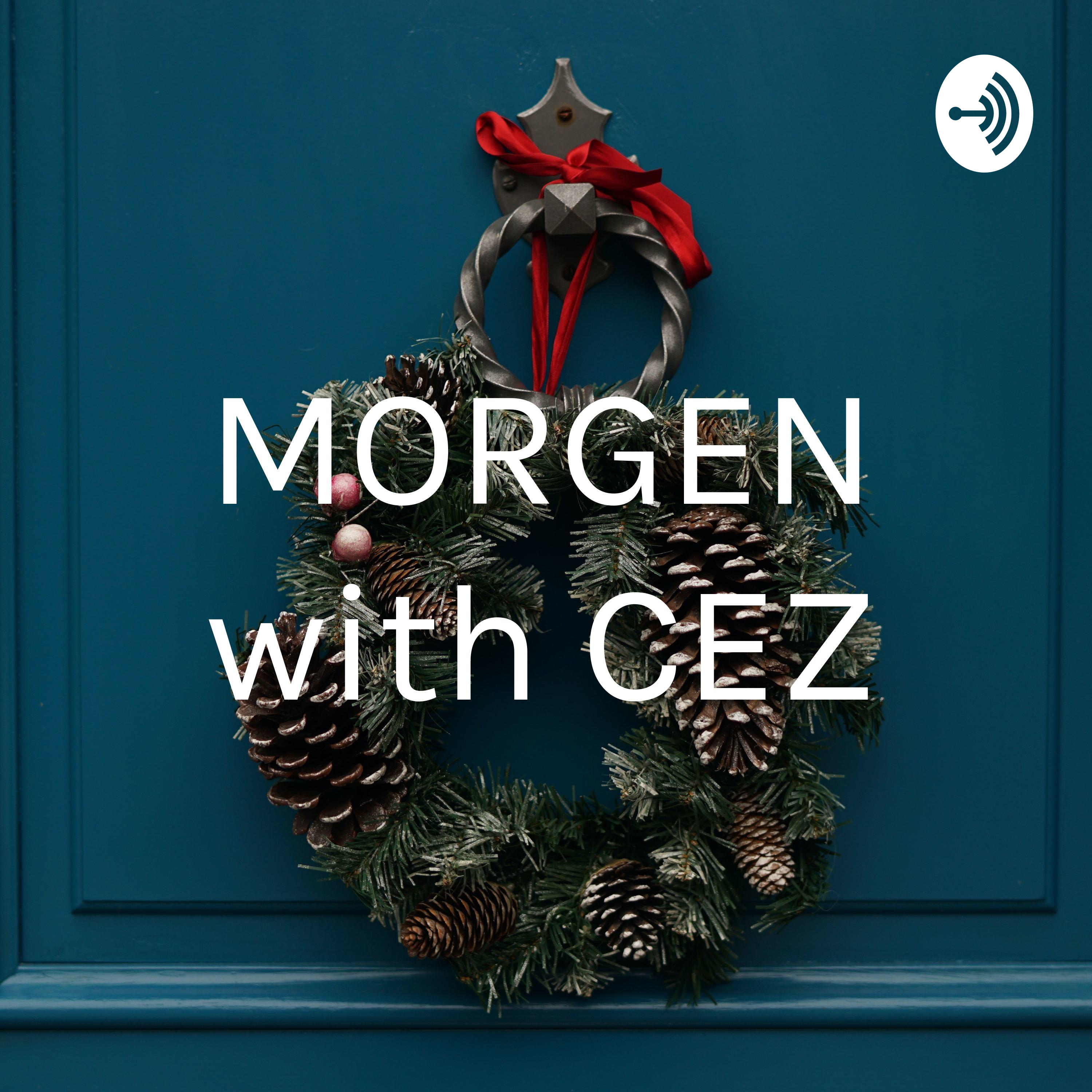 MORGEN with CEZ