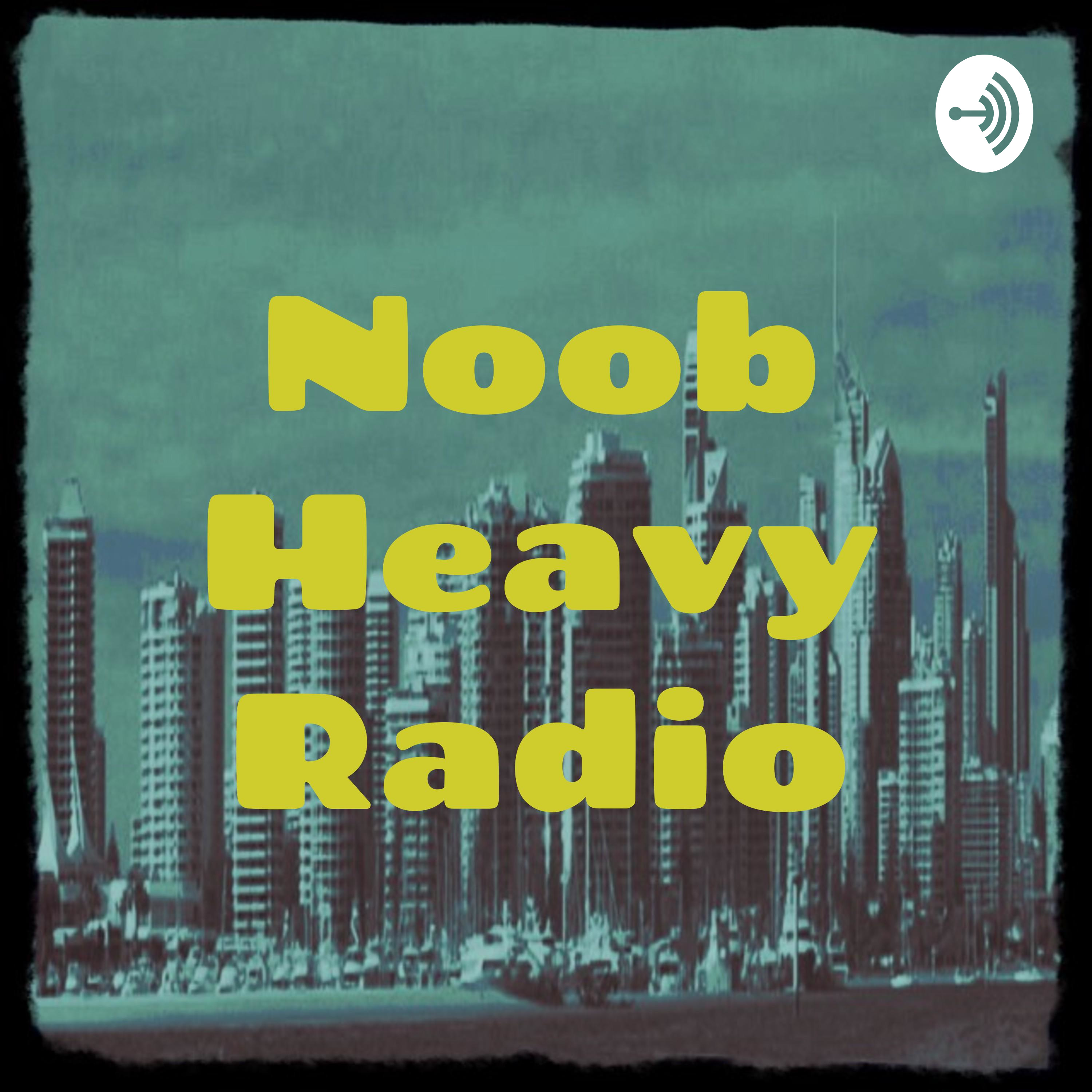 Noob Heavy Radio